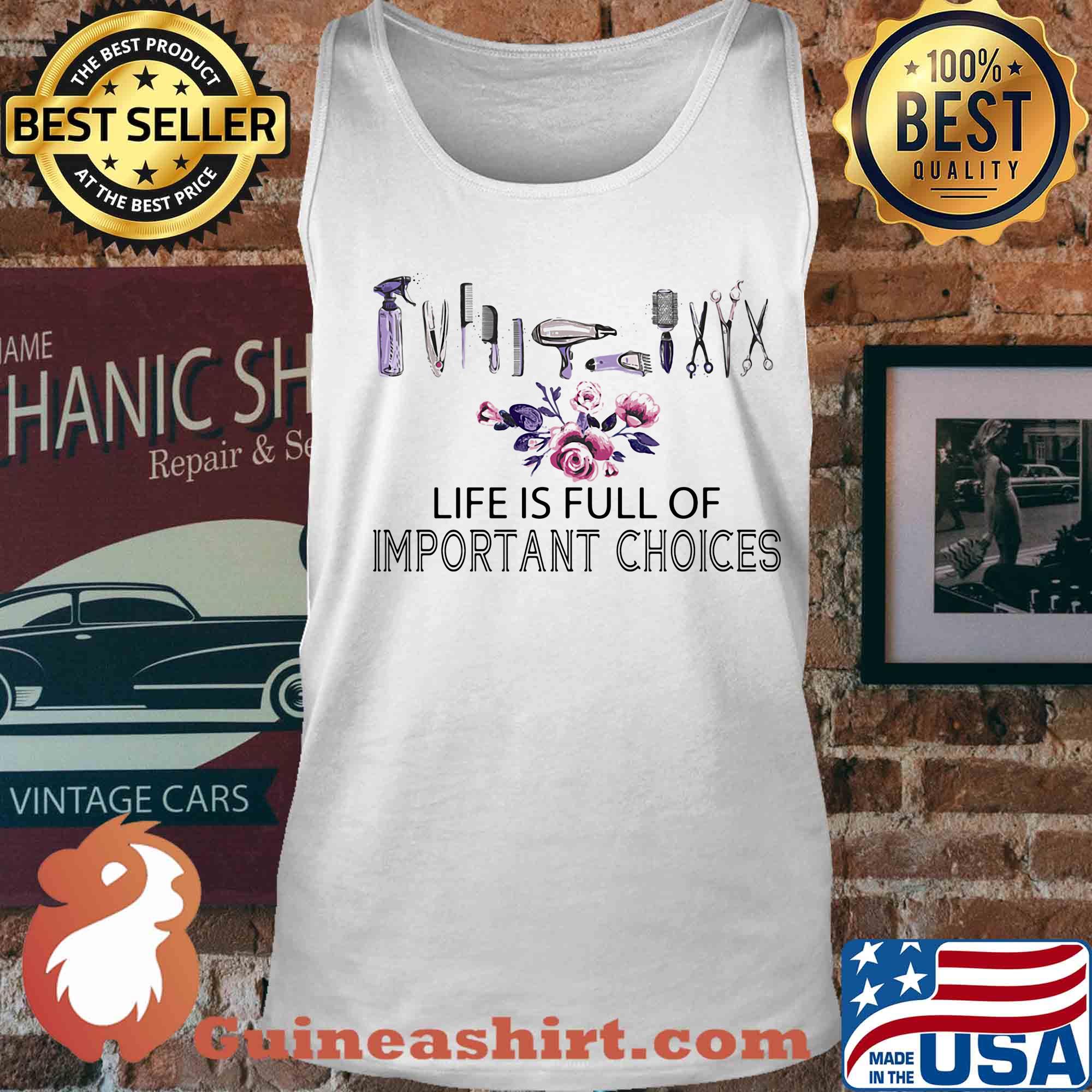 Hairstylist life is full of important choices flowers s Tank top