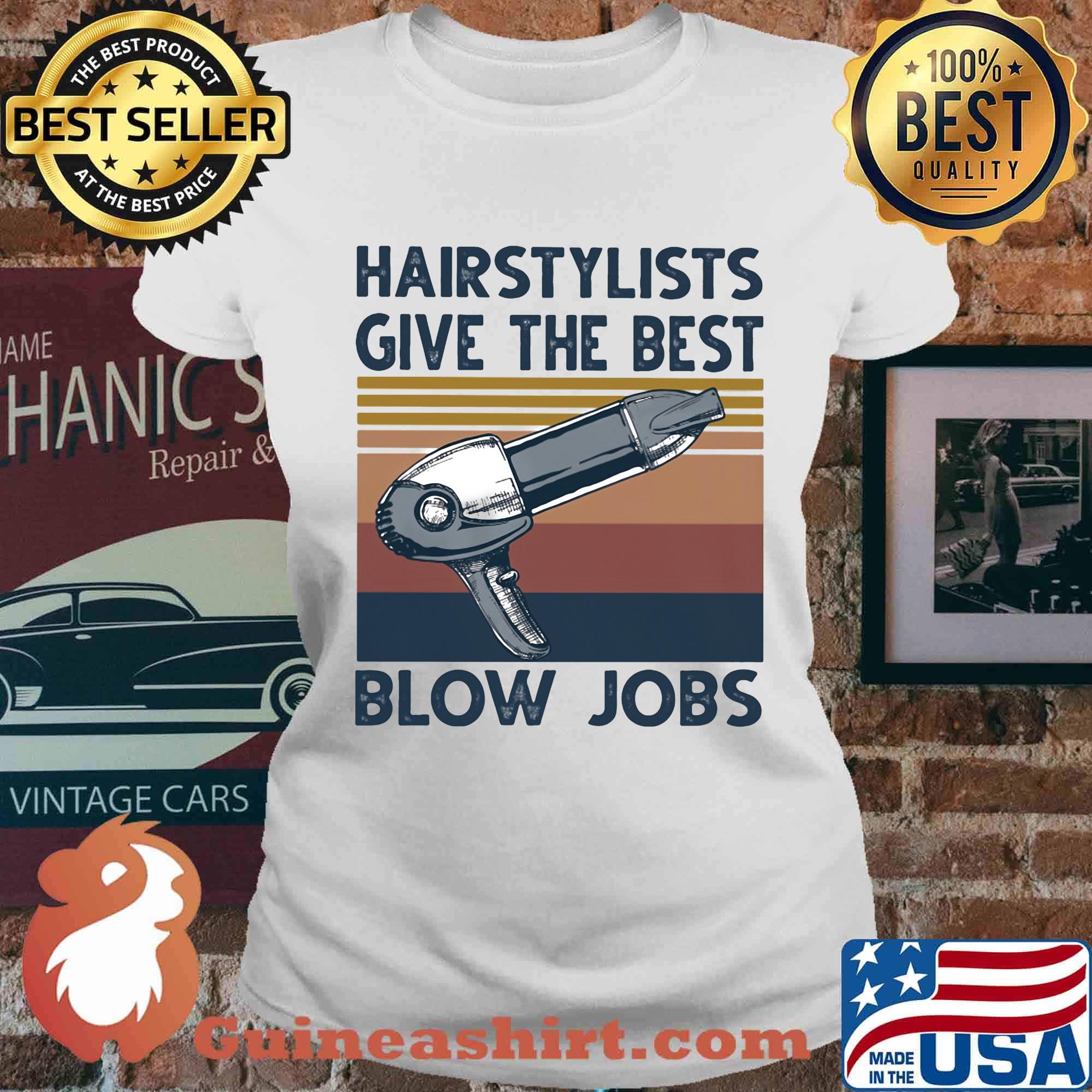Hairstylists give the best blow jobs vintage retro s Ladies tee