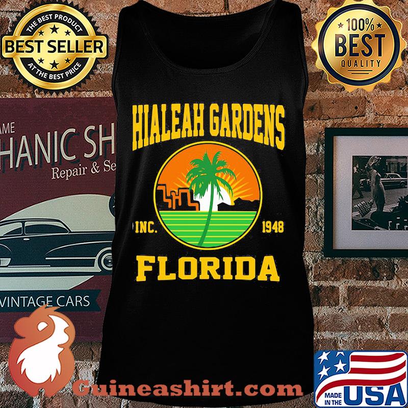 Hialeah gardens inc 1948 florida s Tank top