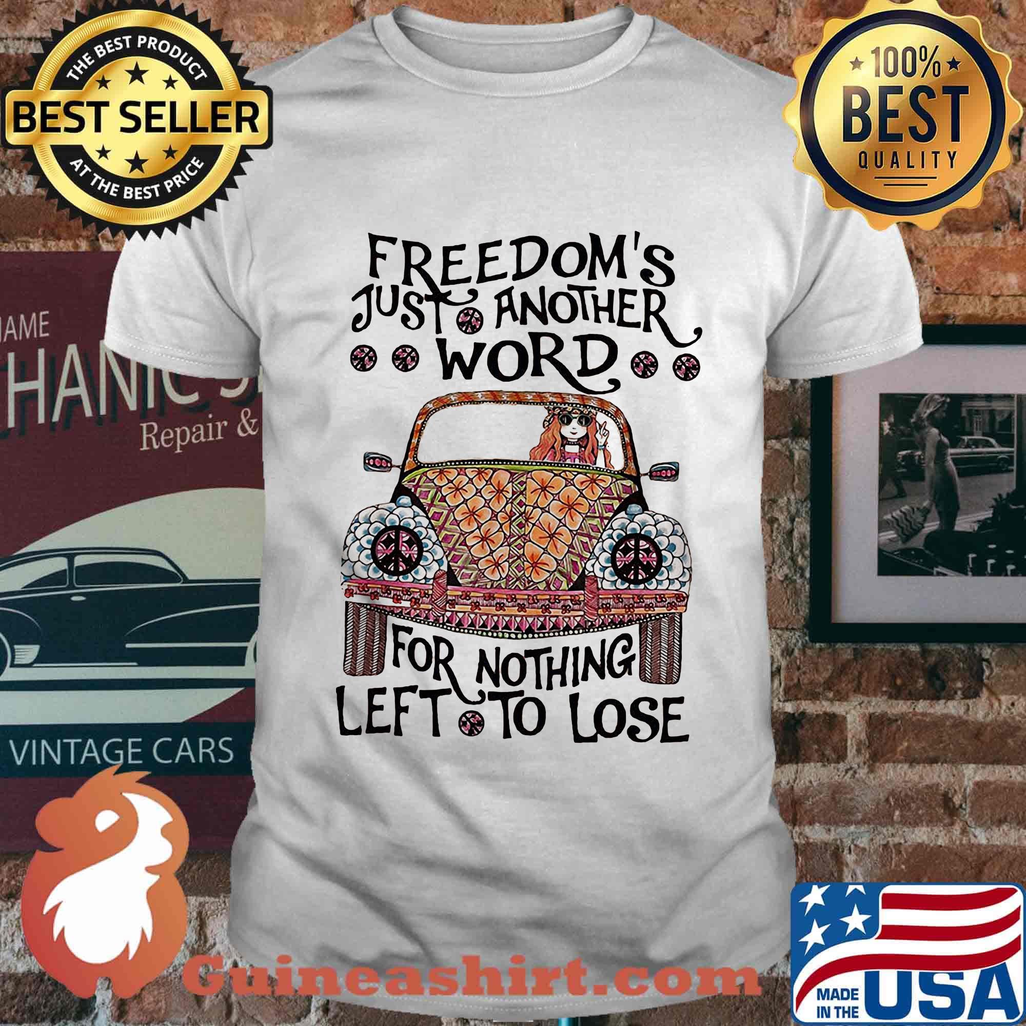 Hippie bus girl freedom's just another word for nothing left to lose shirt