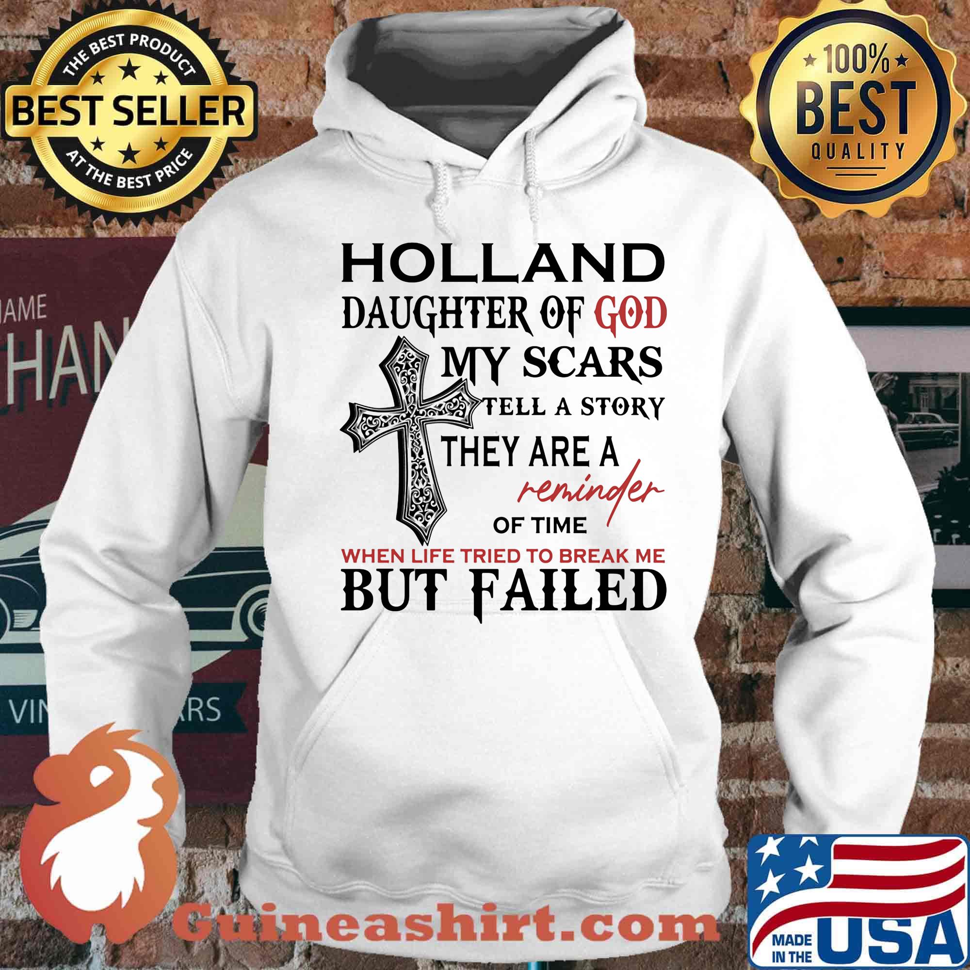 Holland son of god my scars tell a story they are a reminder of time when life tried to break me but failed s Hoodie