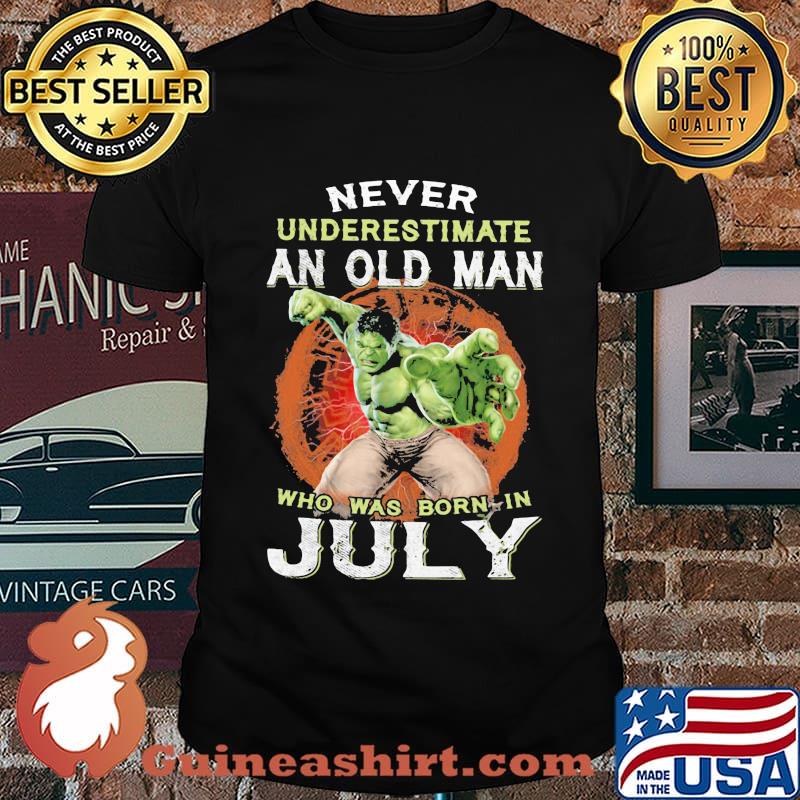Hulk never underestimate an old man who was born in july shirt