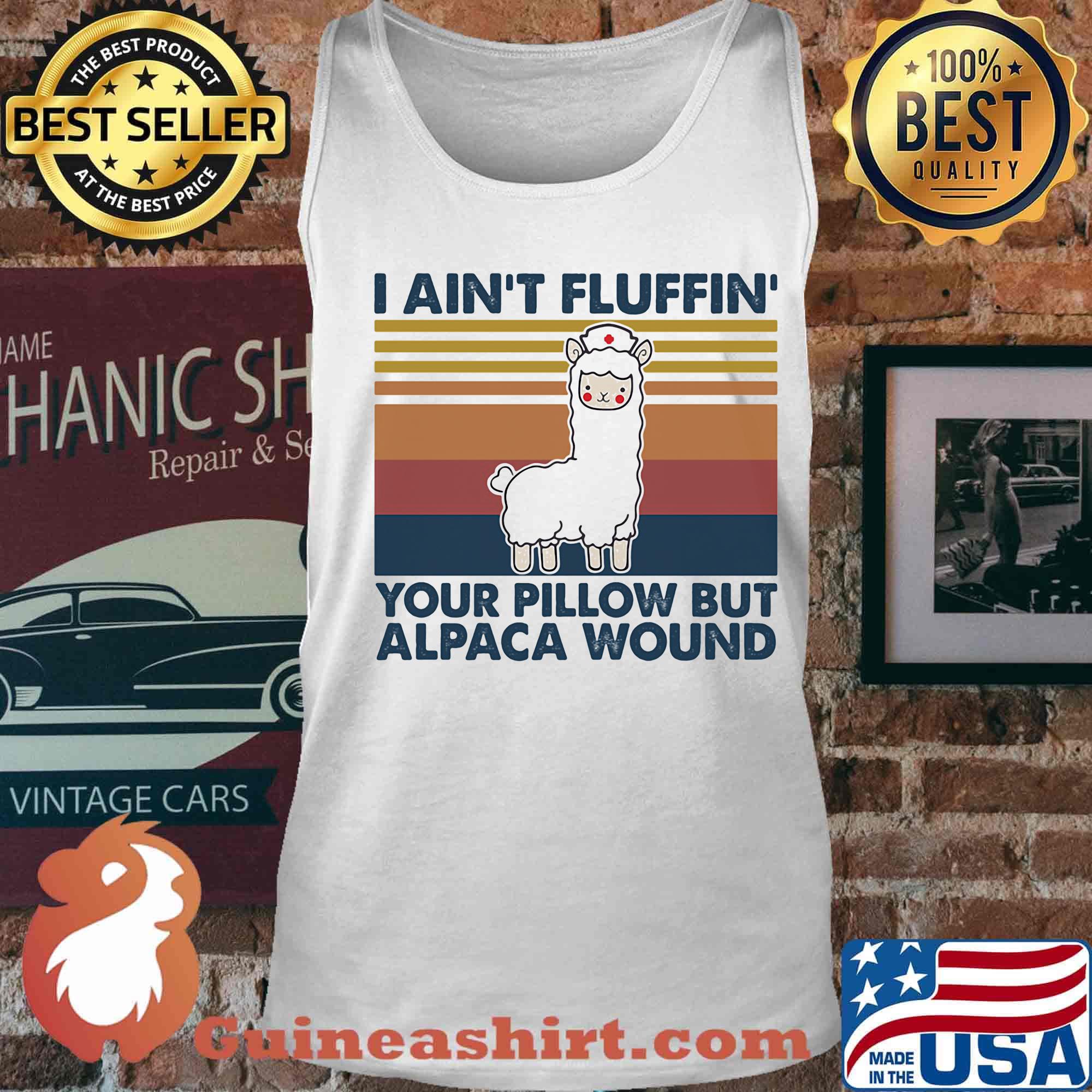I Ain't Fluffin' Your Pillow But Alpaca Wound Llama Nurse Vintage Retro Shirt Tank top