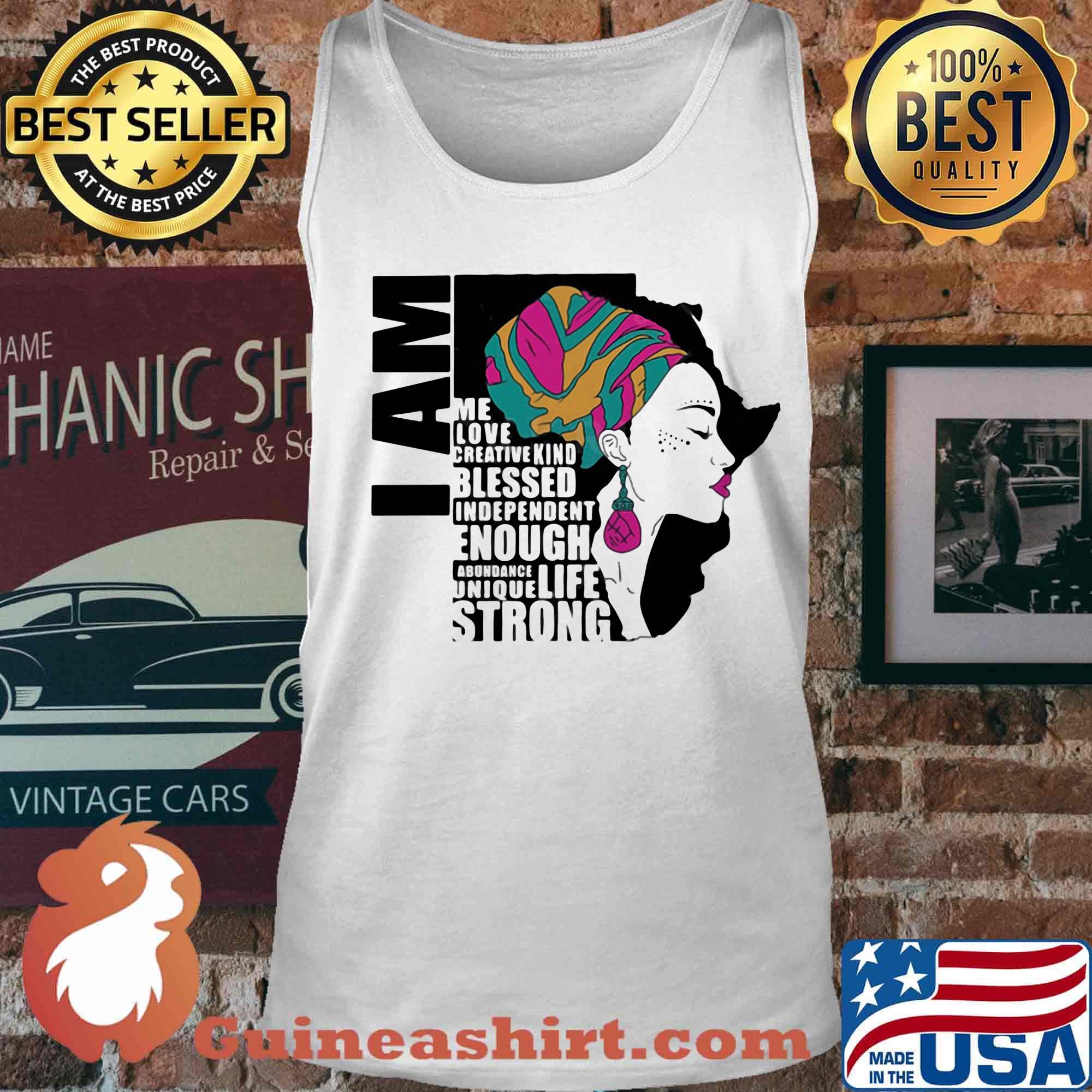 I am me love creative kind blessed independent enough abundant life unique strong s Tank top