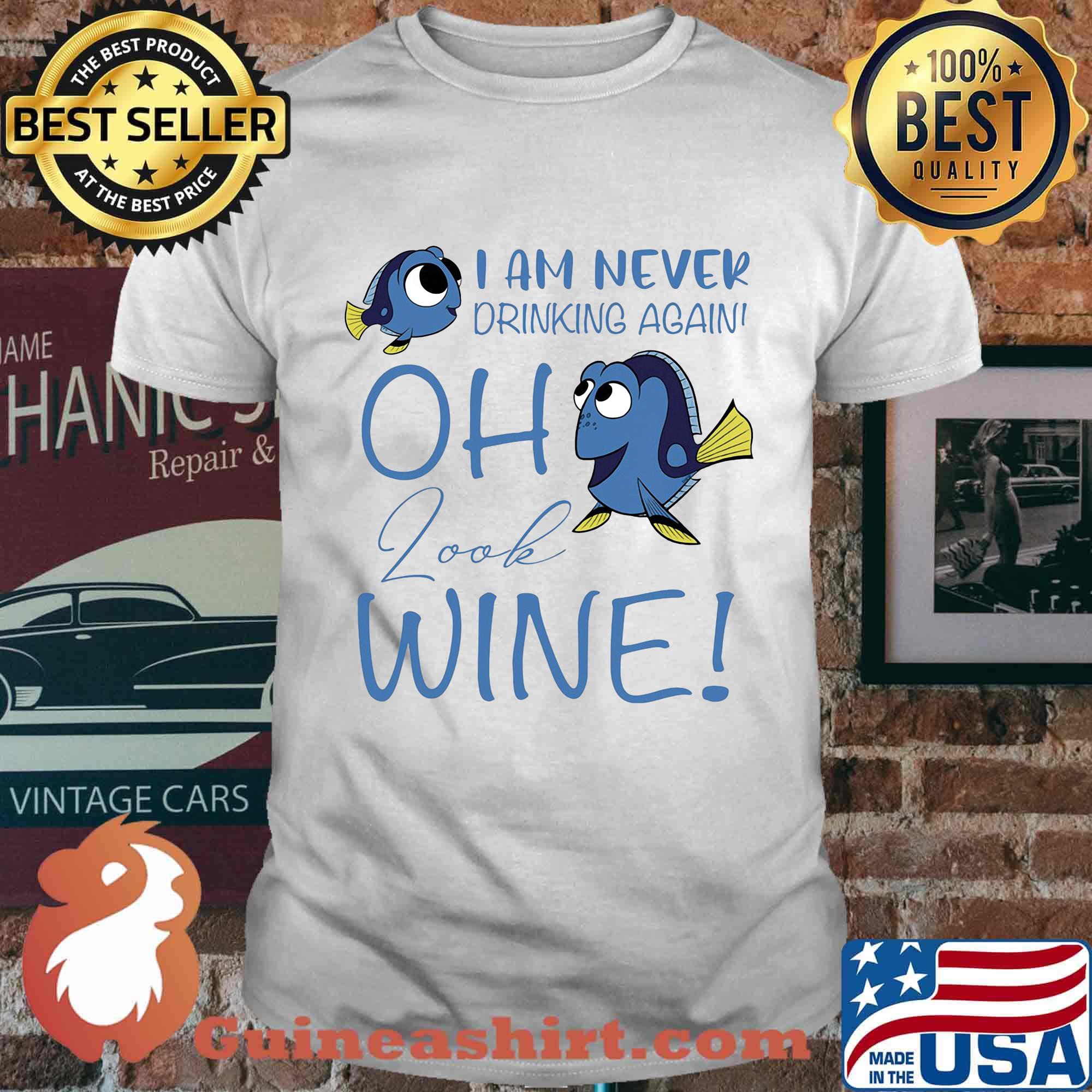 I am never drinking again oh look wine funny fish funnyshirt