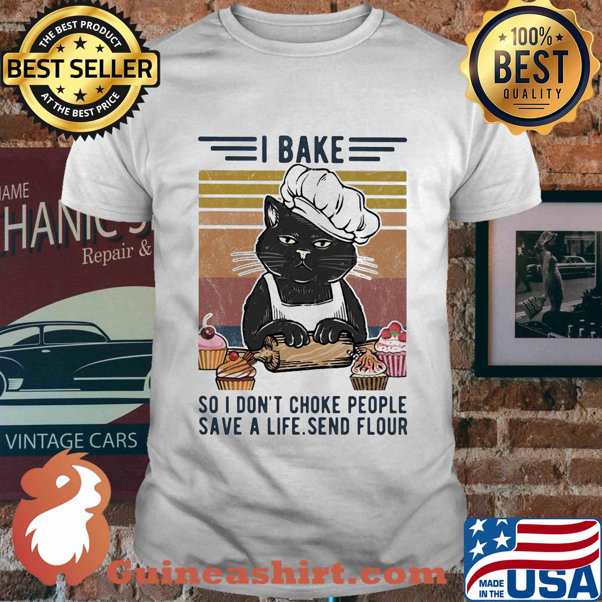 I bake so I don't choke people save a life send flour Cat vintage shirt