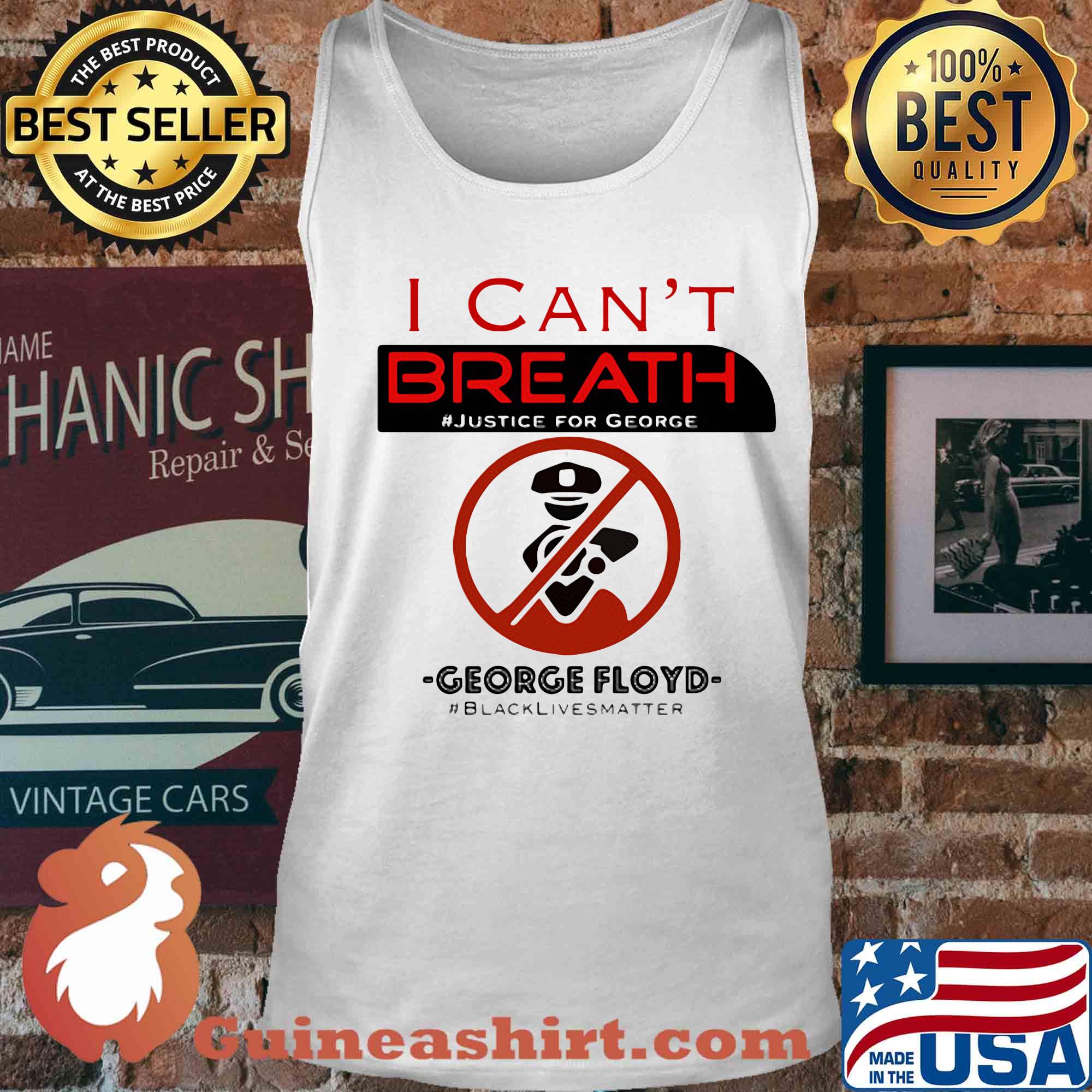 I can't breath justice for george floyd black lives matter police not s Tank top