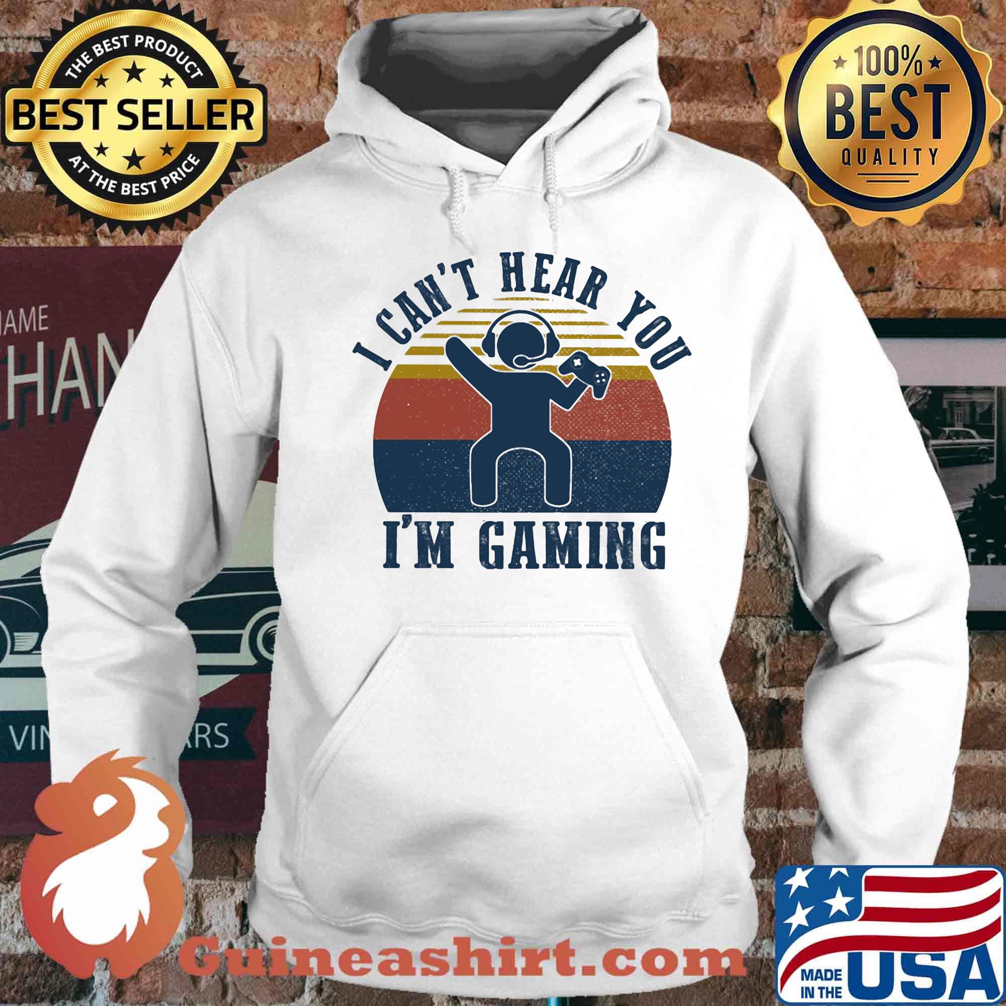 I can't hear you i'm gaming vintage retro s Hoodie