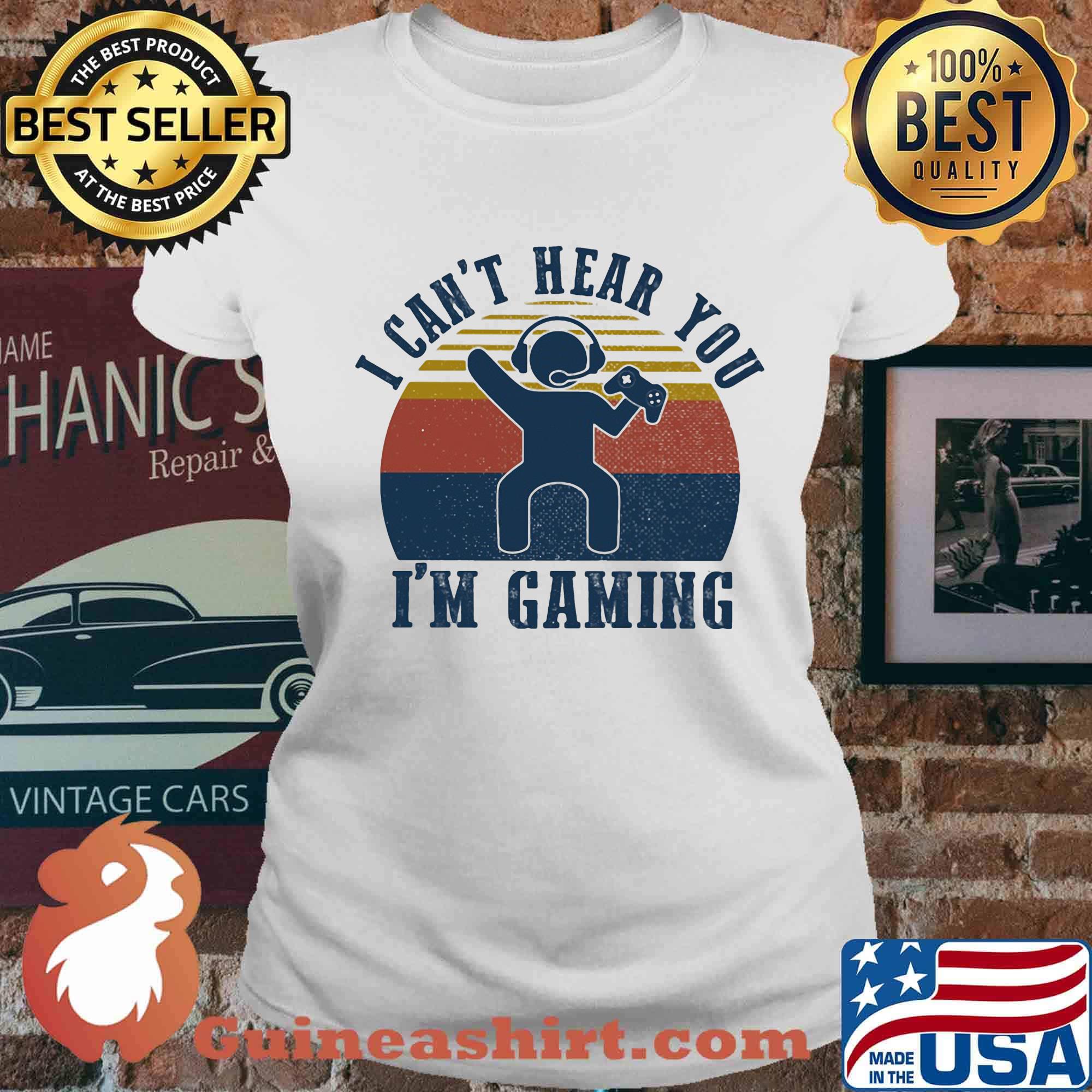 I can't hear you i'm gaming vintage retro s Ladies tee