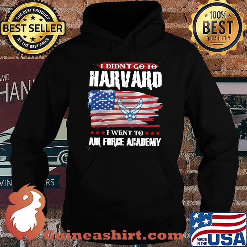 I didn't go to harvard i went to air force academy american flag independence day s Hoodie