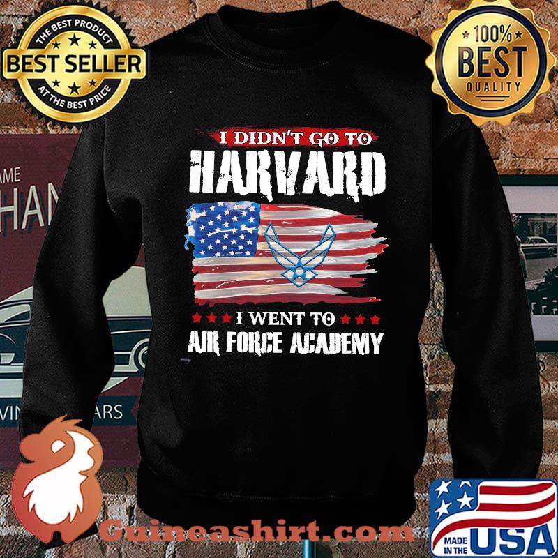 I didn't go to harvard i went to air force academy american flag independence day s Sweater