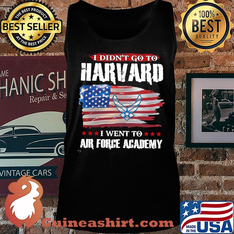 I didn't go to harvard i went to air force academy american flag independence day s Tank top