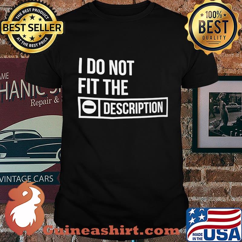 I do not fit the description shirt