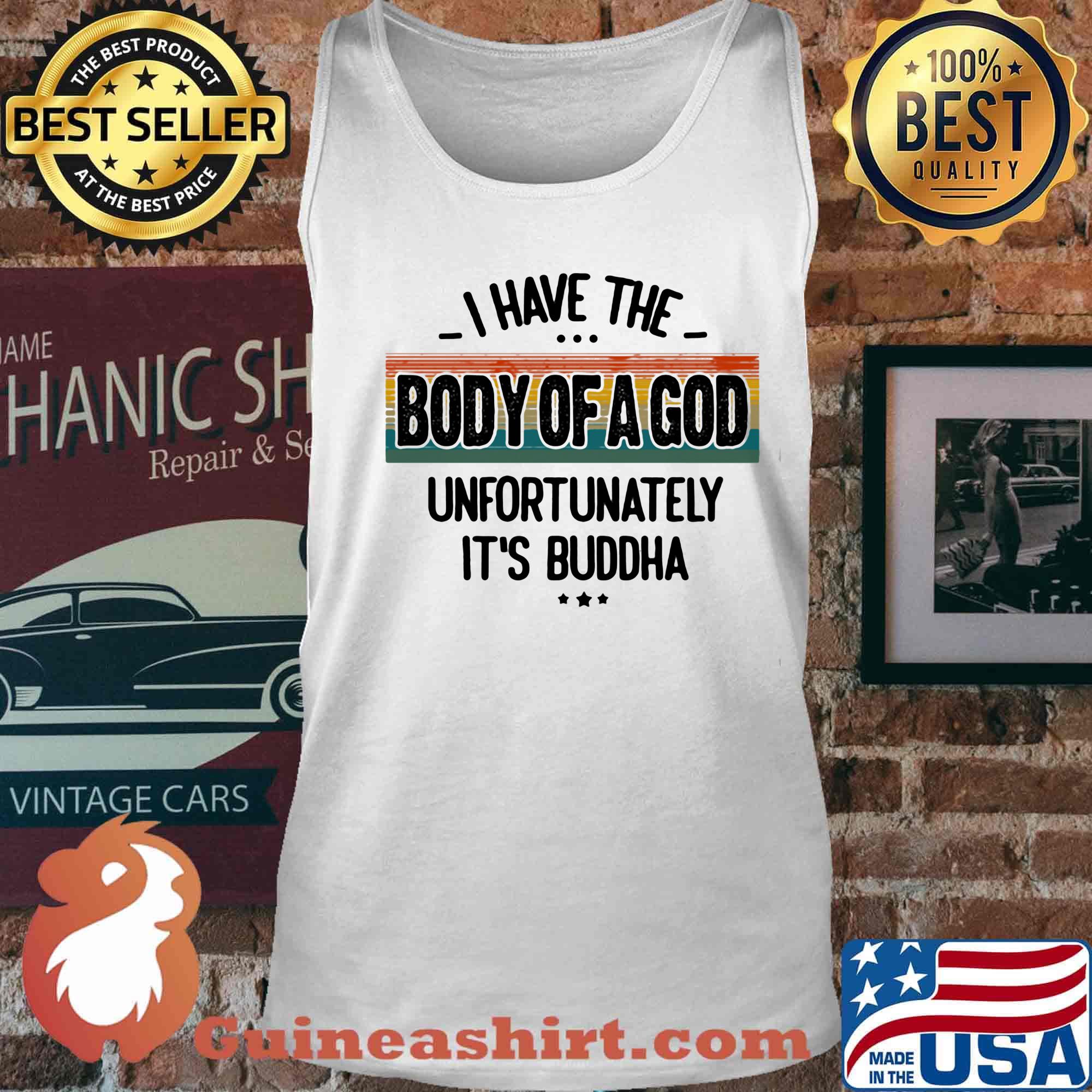 I Have The Body Of A God Unfortunately It's Buddha Vintage Retro Shirt Tank top