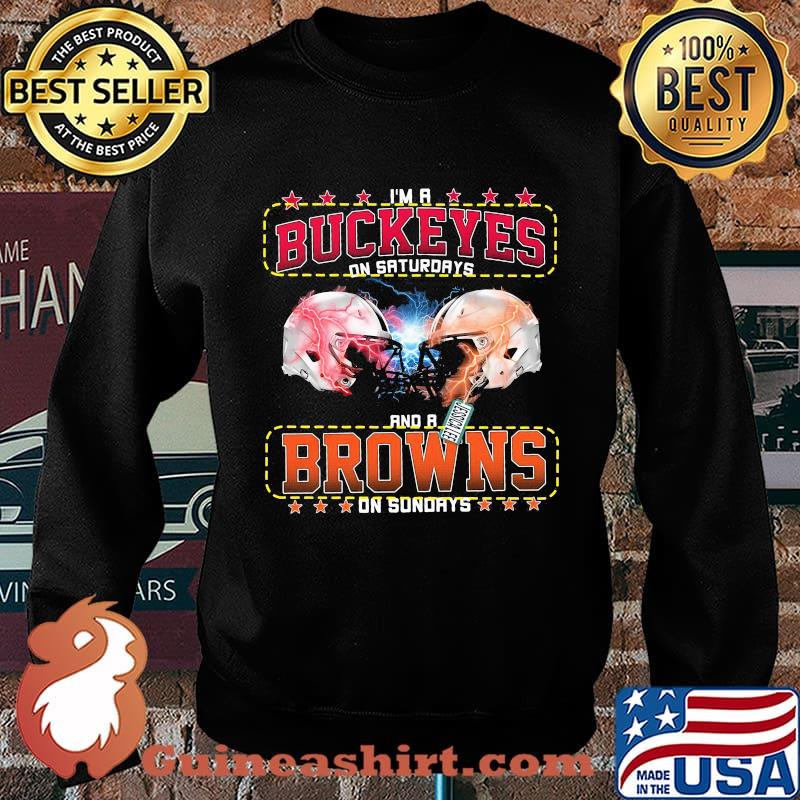 I'm a ohio state buckeyes on saturdays and a cleveland browns team on sundays stars football s Sweater