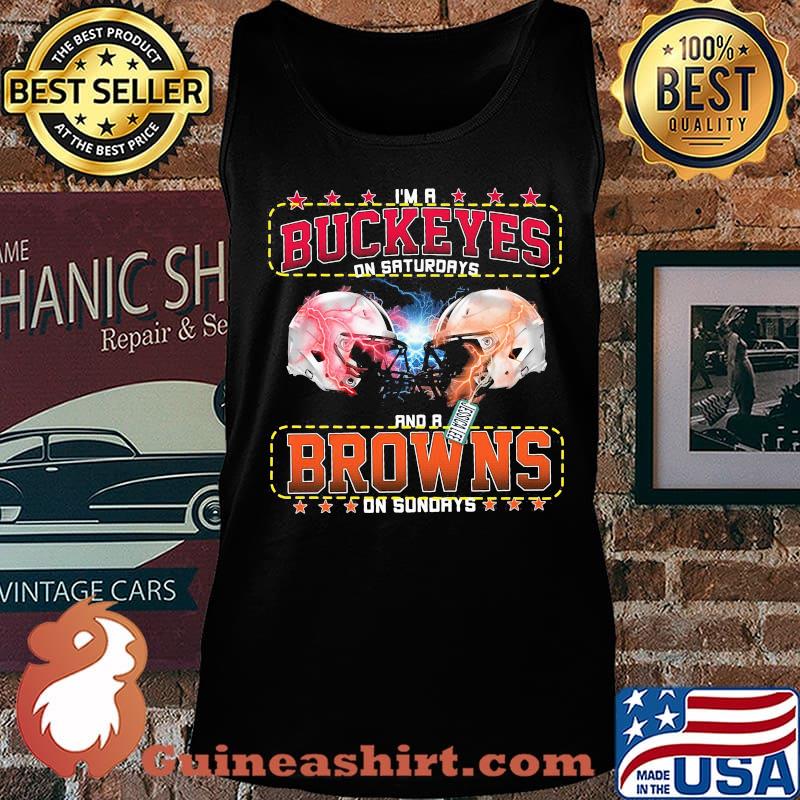 I'm a ohio state buckeyes on saturdays and a cleveland browns team on sundays stars football s Tank top