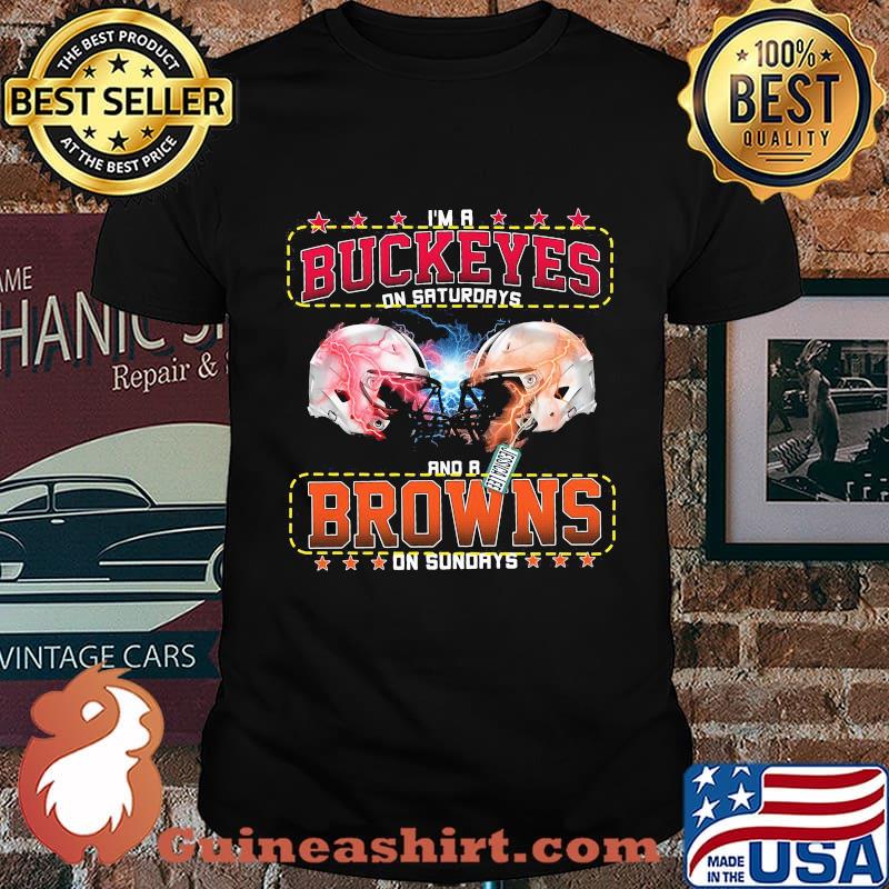 I'm a ohio state buckeyes on saturdays and a cleveland browns team on sundays stars football shirt