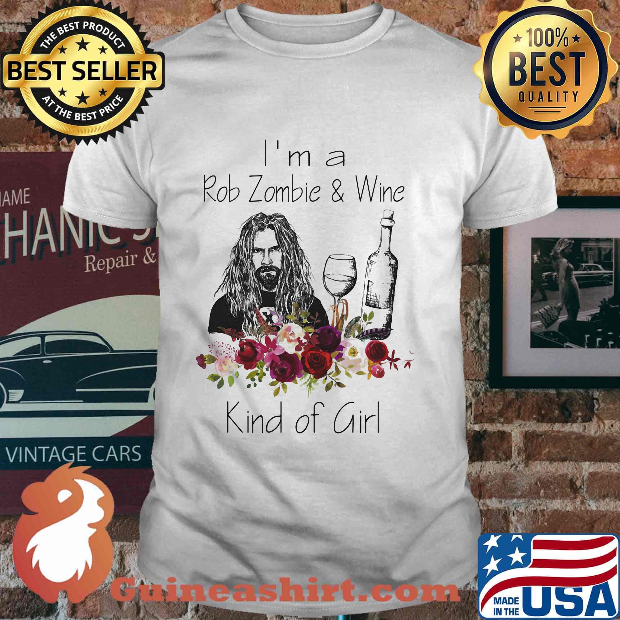 I'm a rob zombie and wine kind of girl flowers shirt