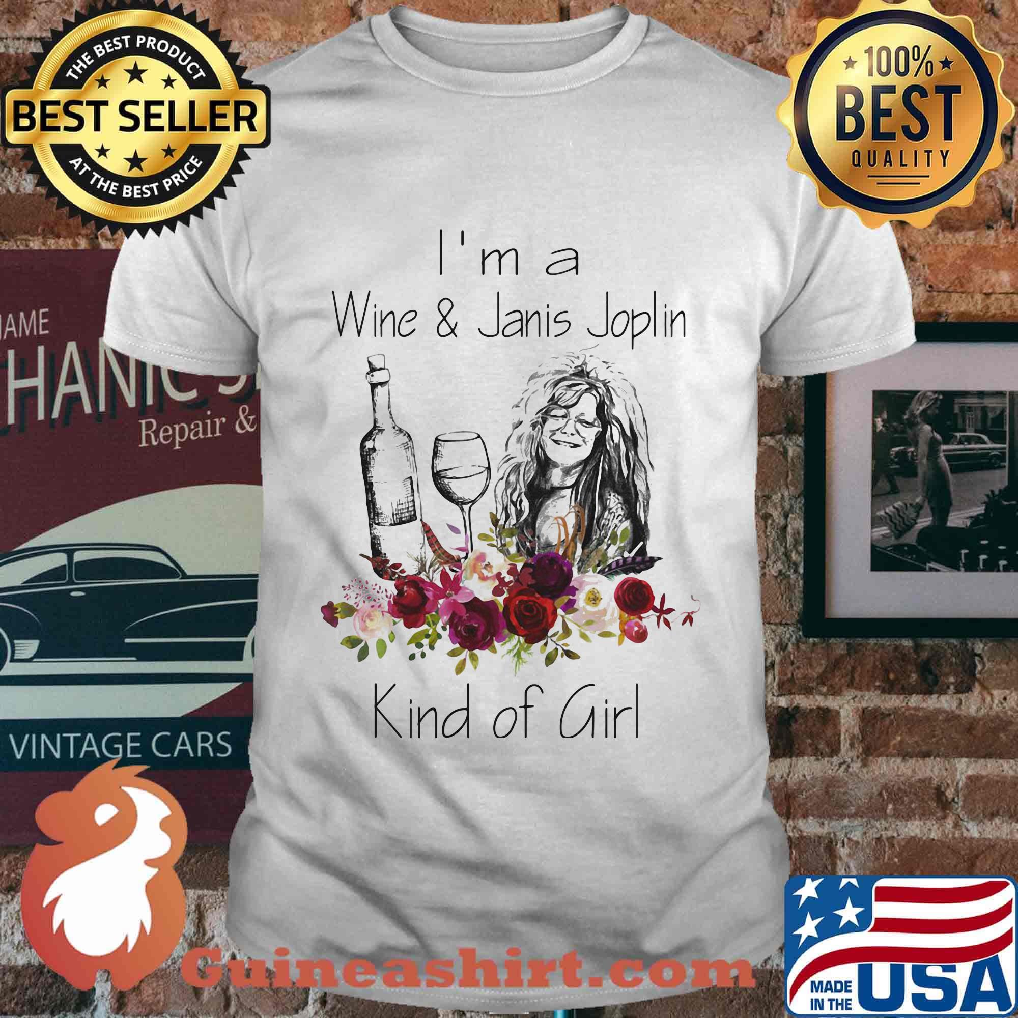 I'm a wine and janis joplin kind of girl flowers shirt
