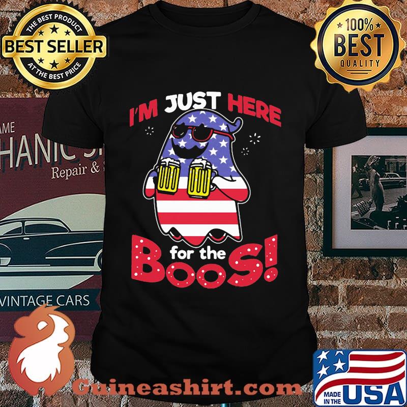 I'm just here for the boos beer american flag independence day shirt