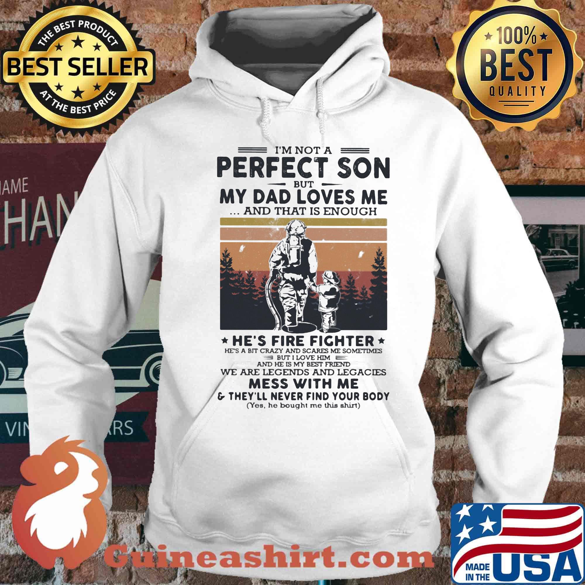 I'm not a perfect son but my dad loves me and that is enough he's firefighter happy fathers day vintage retro s Hoodie