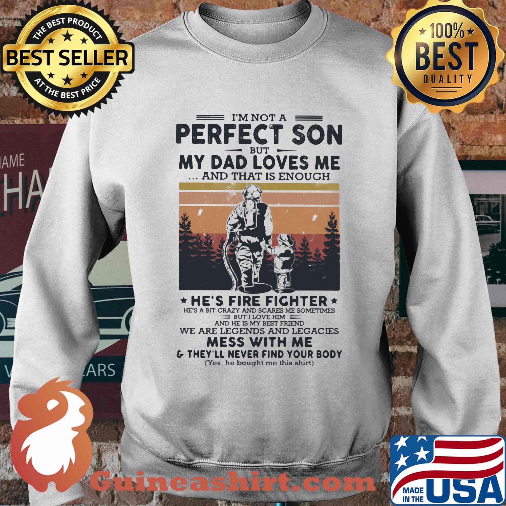I'm not a perfect son but my dad loves me and that is enough he's firefighter happy fathers day vintage retro s Sweater