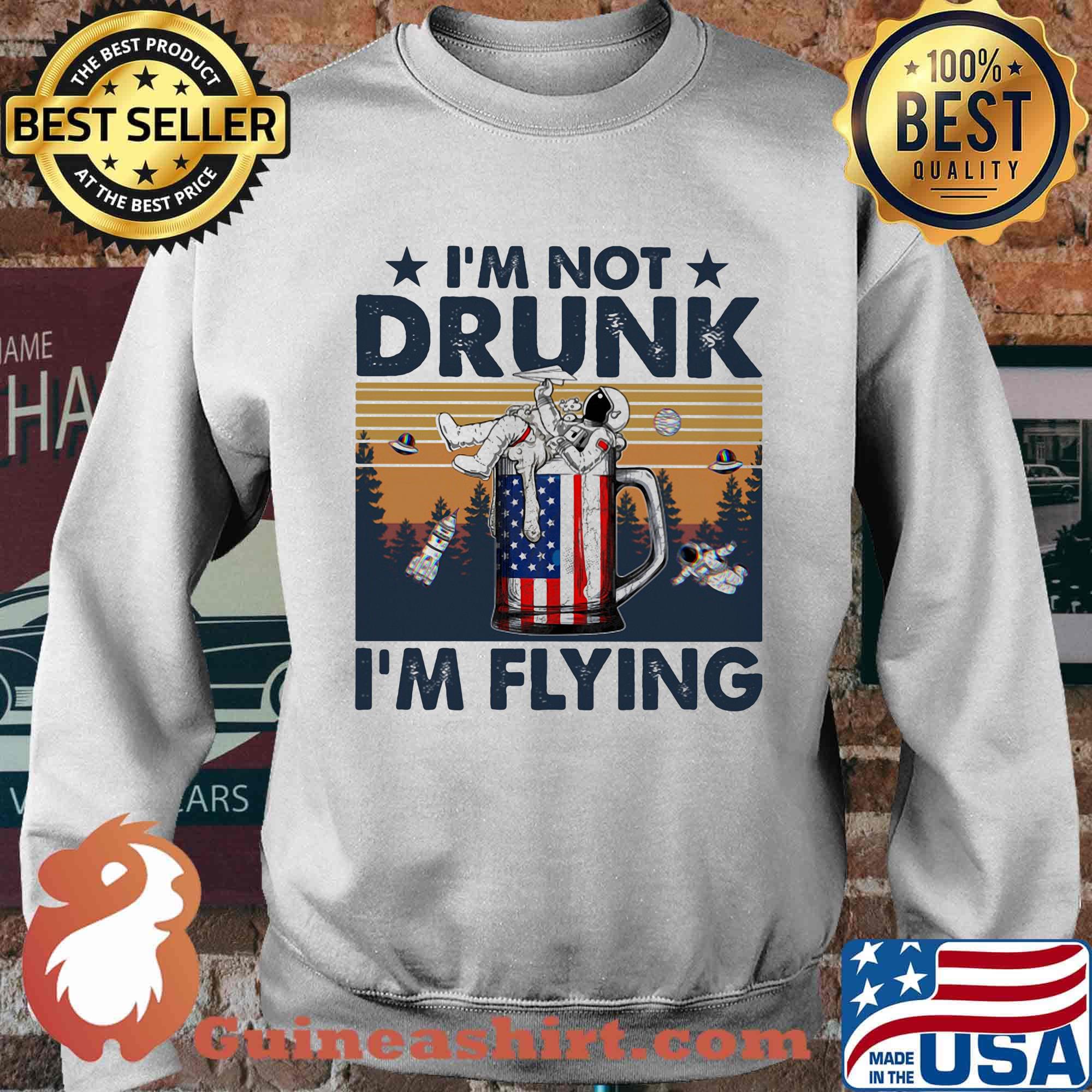 I'm Not Drunk I'm Flying Astronaut Spaceship Cup Vintage Retro Shirt Sweater