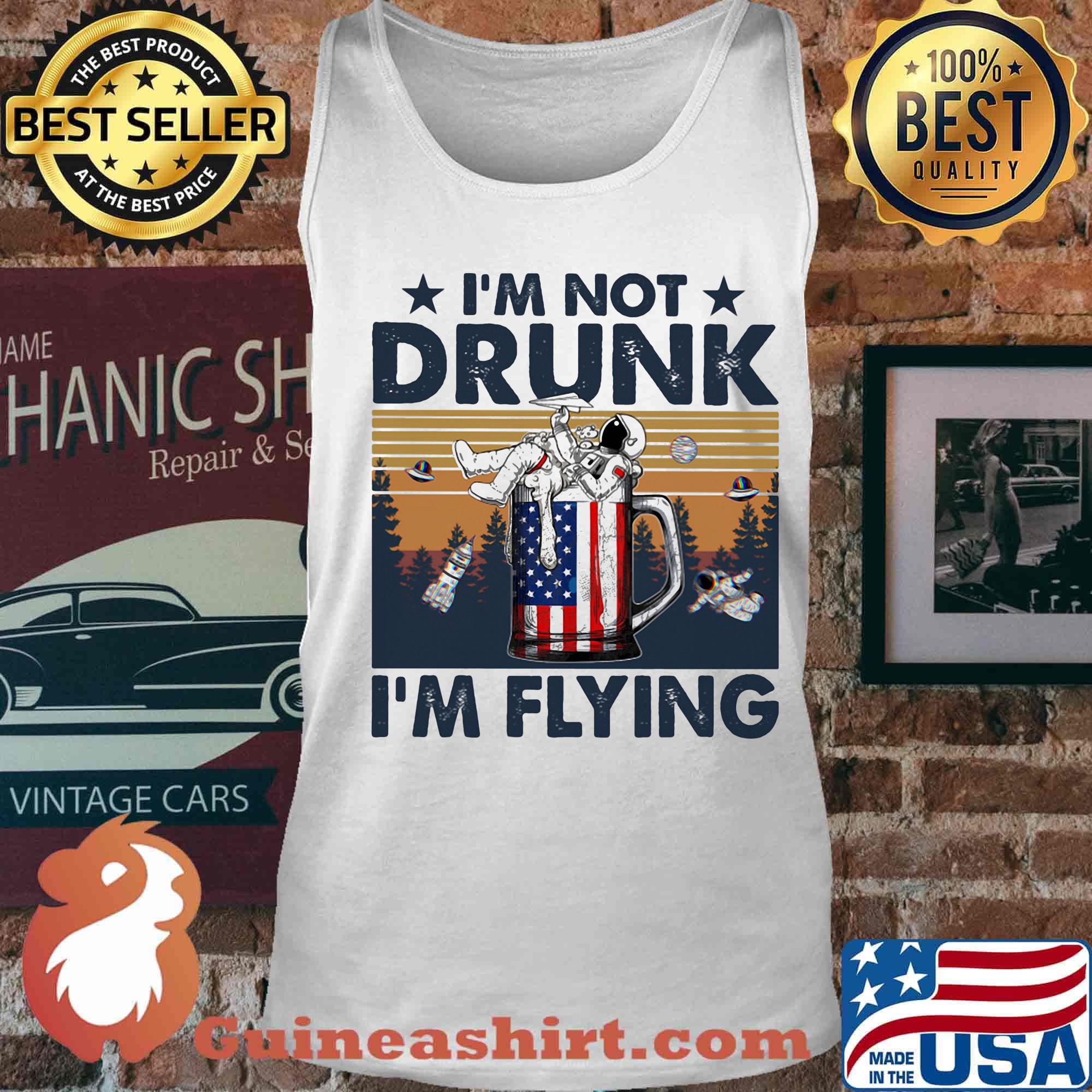 I'm Not Drunk I'm Flying Astronaut Spaceship Cup Vintage Retro Shirt Tank top