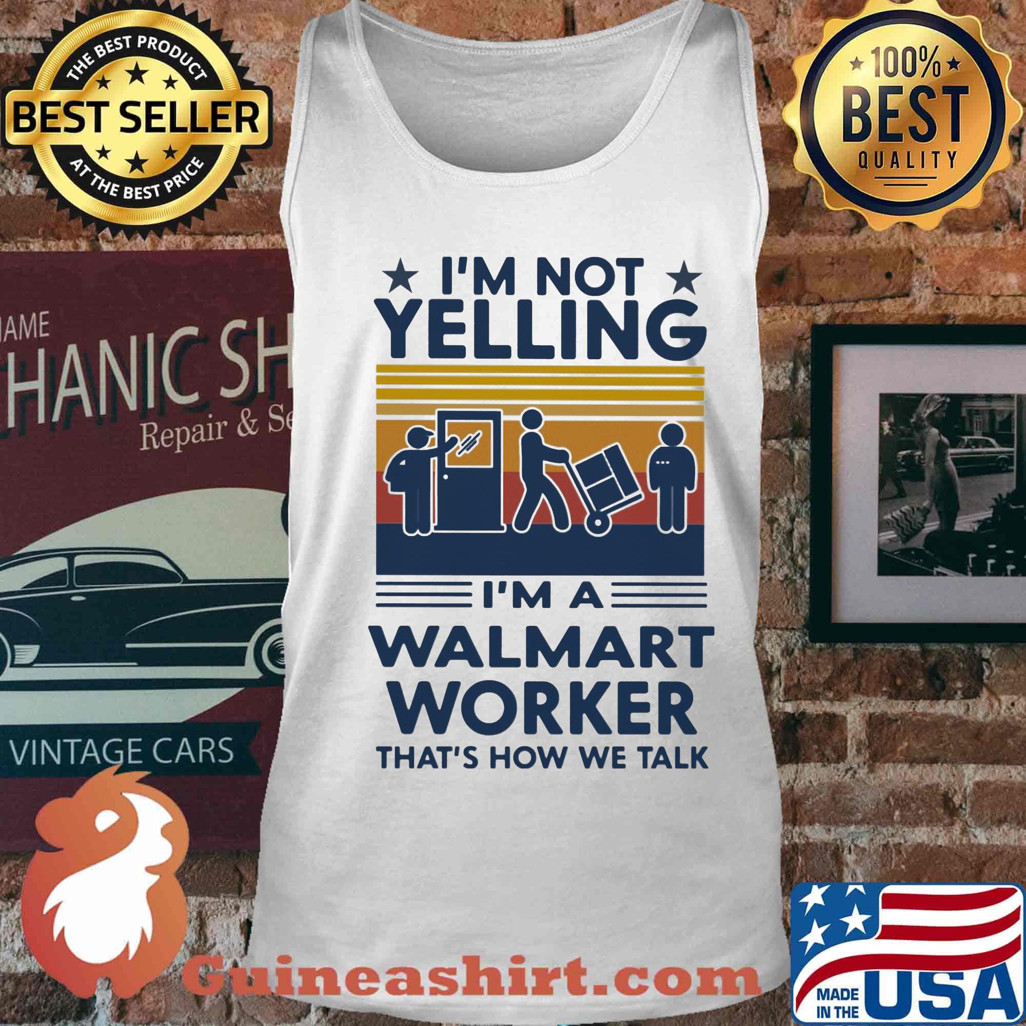I'm not yelling i'm a walmart worker that's how we talk stars vintage retro s Tank top