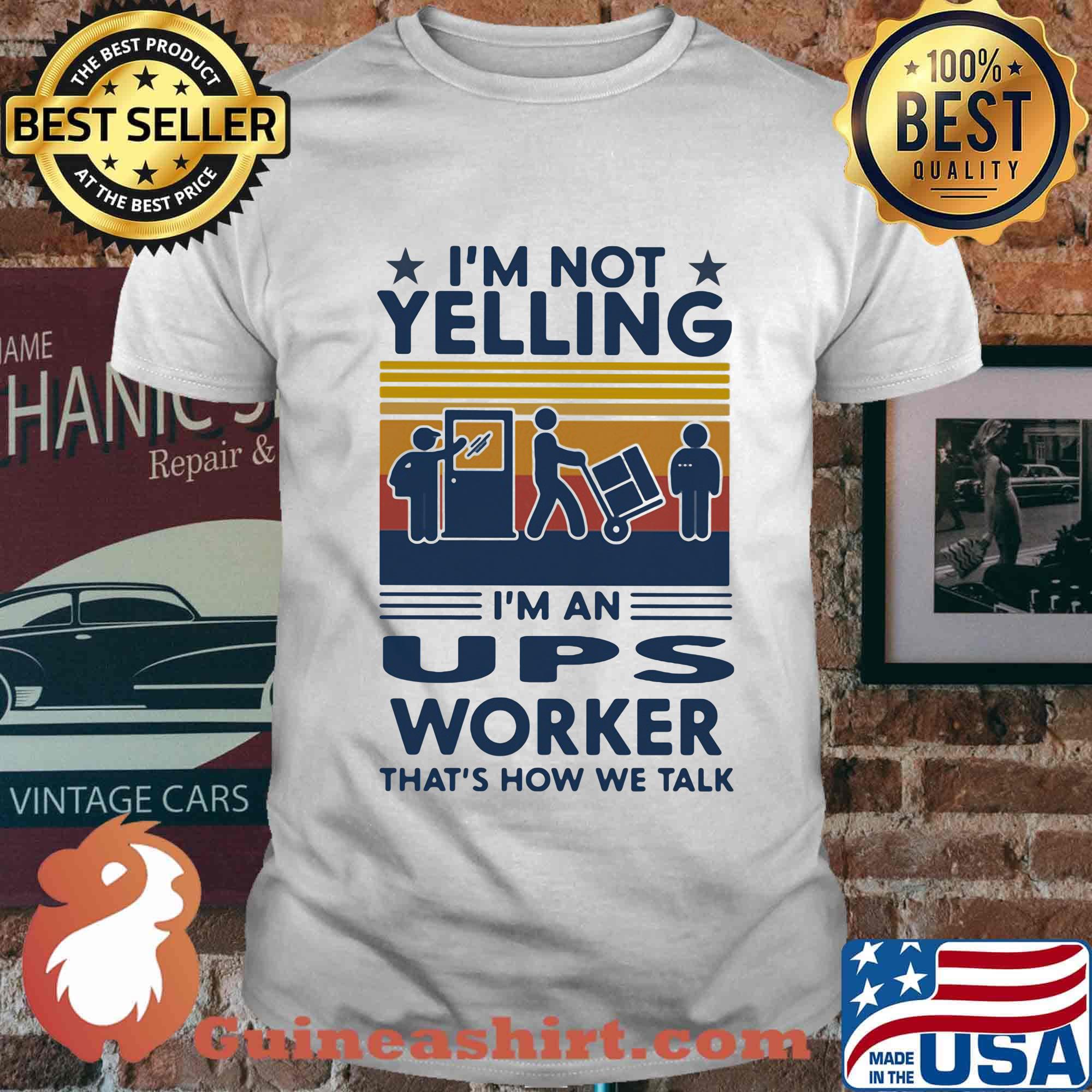 I'm not yelling i'm an ups worker that's how we talk stars vintage retro shirt