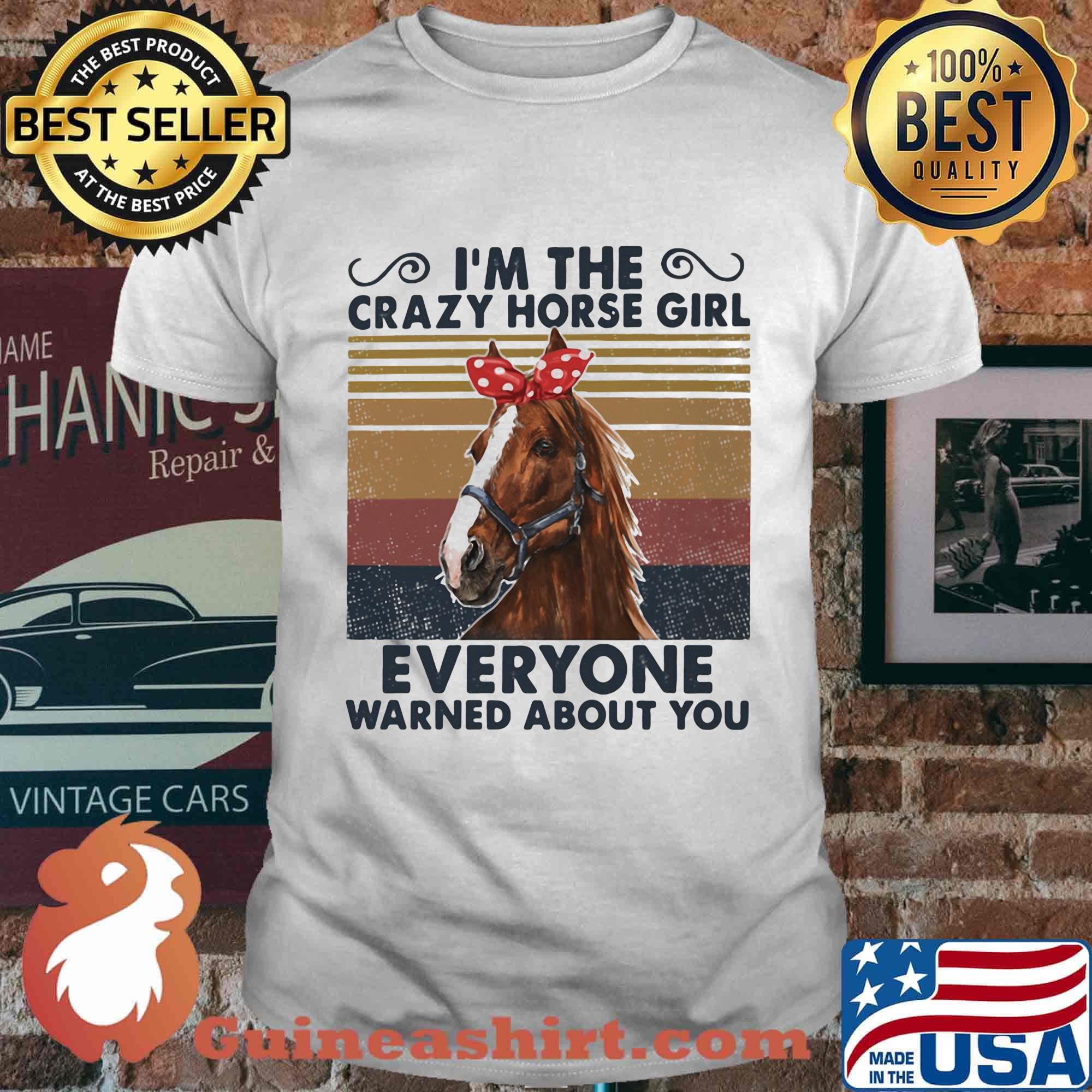 I'm the crazy horse girl everyone warned about you vintage retro shirt