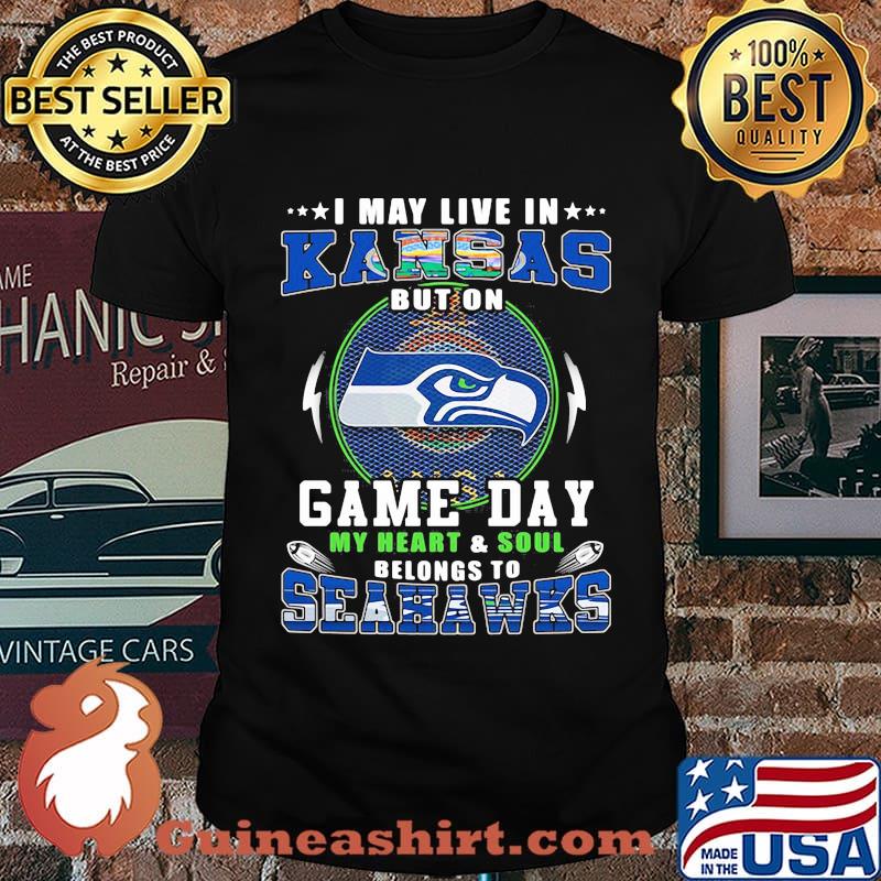 I may live in kansas but on game day my heart and soul belongs to seahawks shirt