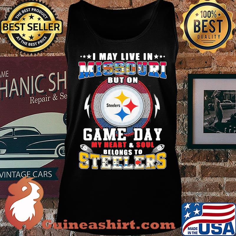 I may live in missouri but on game day my heart and soul belongs to steelers s Tank top