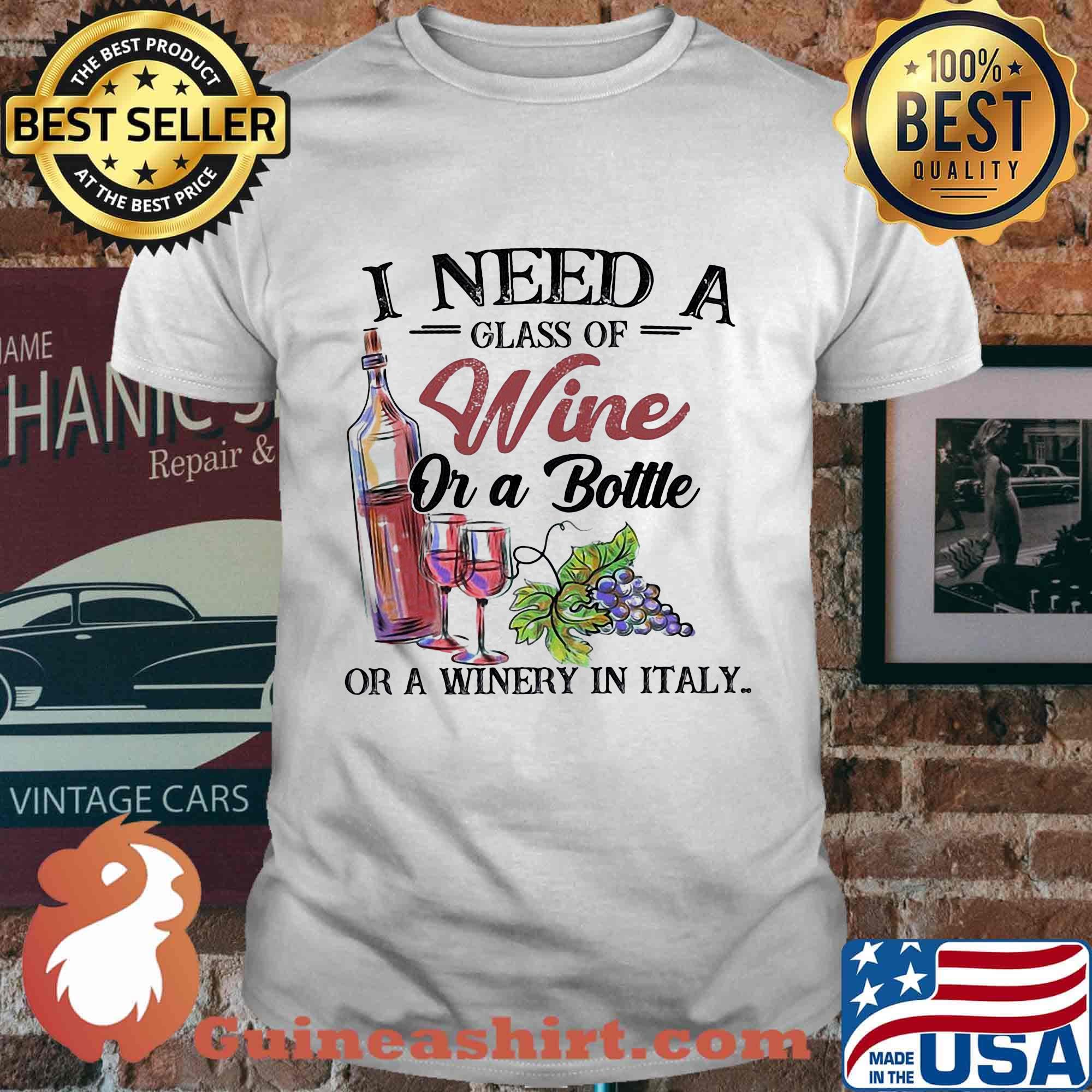 I need a glass of wine or a bottle of a winery in italy shirt