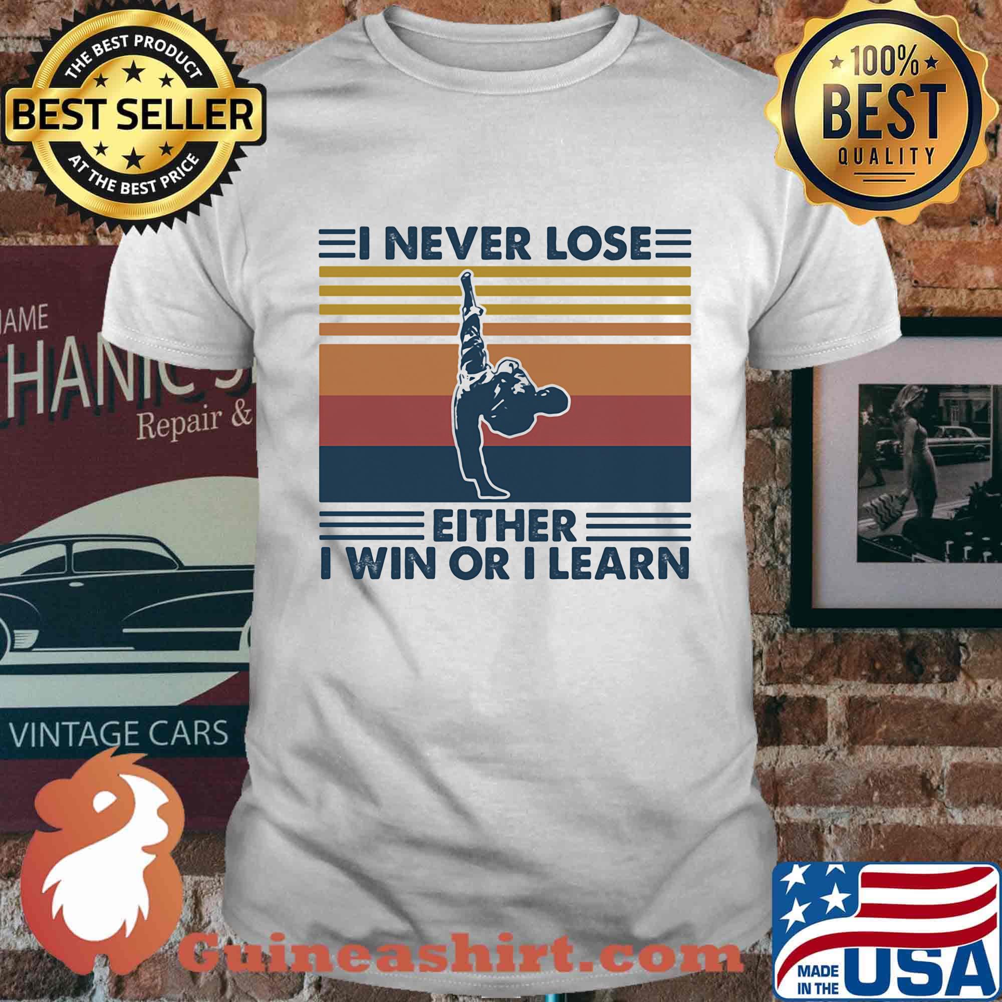I never lose either I win or I learn vintage retro shirt