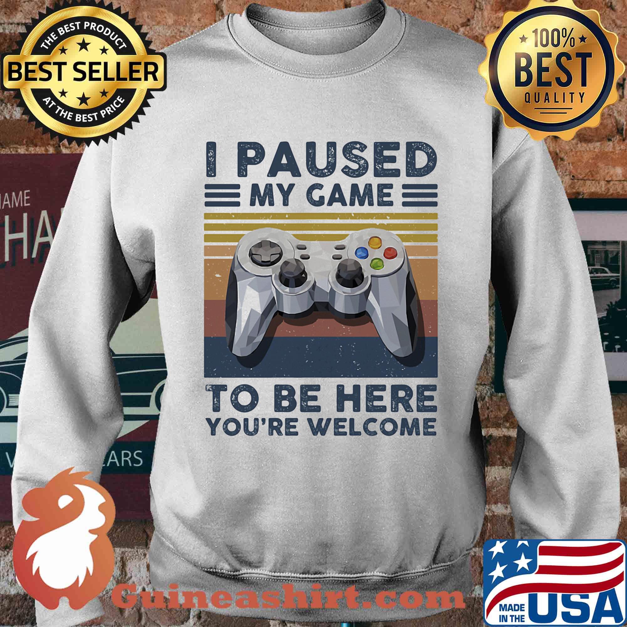 I paused my game to be here you're welcome vintage retro s Sweater