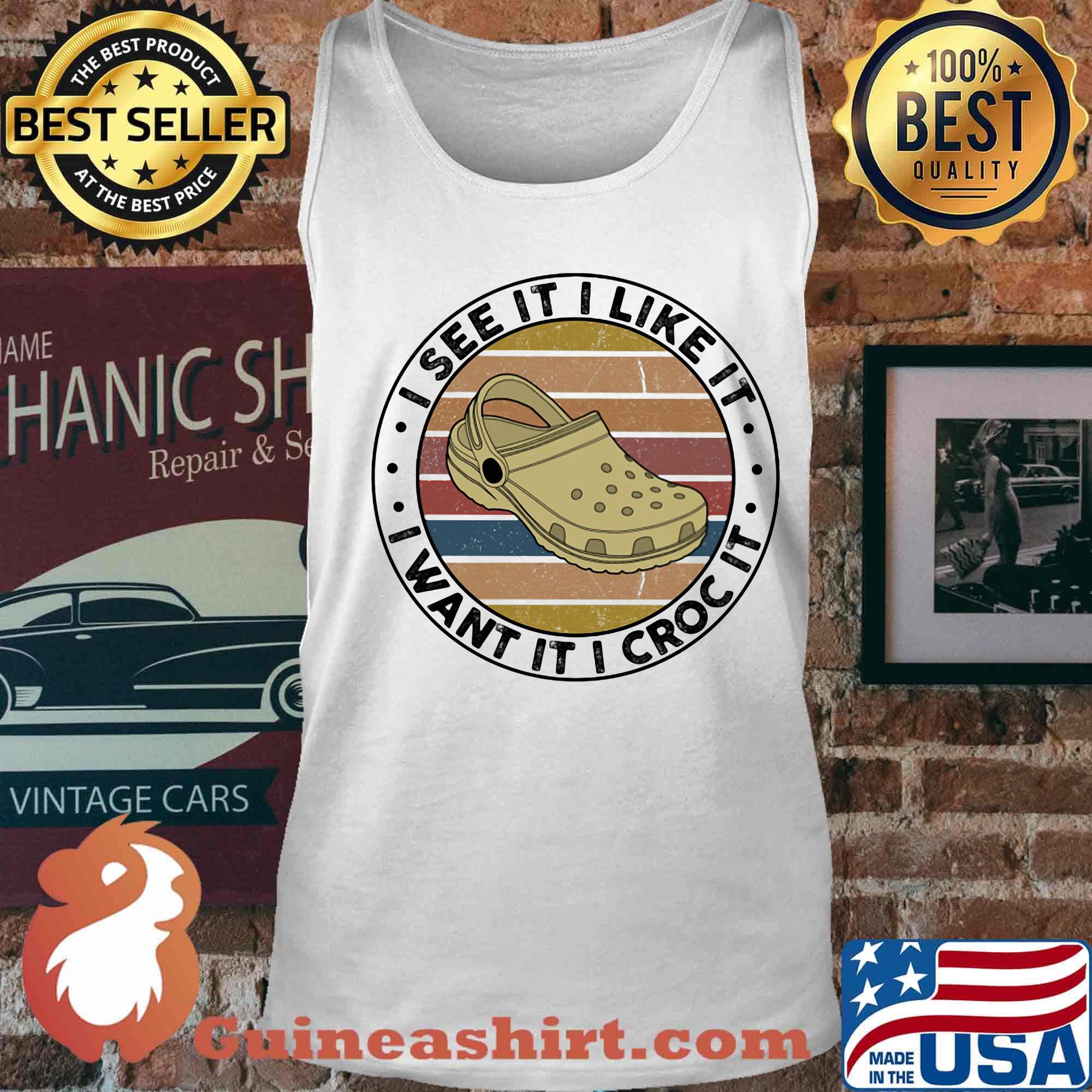 I see it like it i want it i croc it vintage retro s Tank top