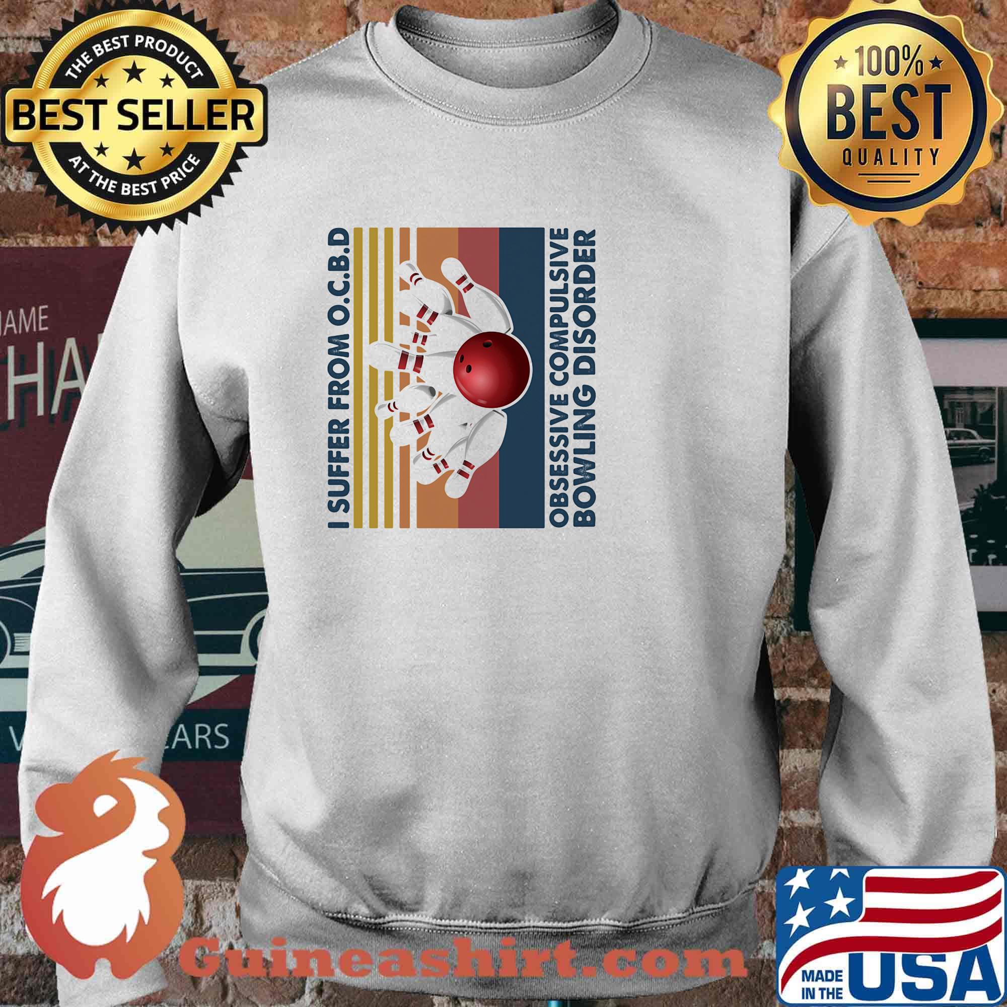 I Suffer From O.C.B.D Obsessive Compulsive Bowling Disorder Vintage Retro Shirt Sweater
