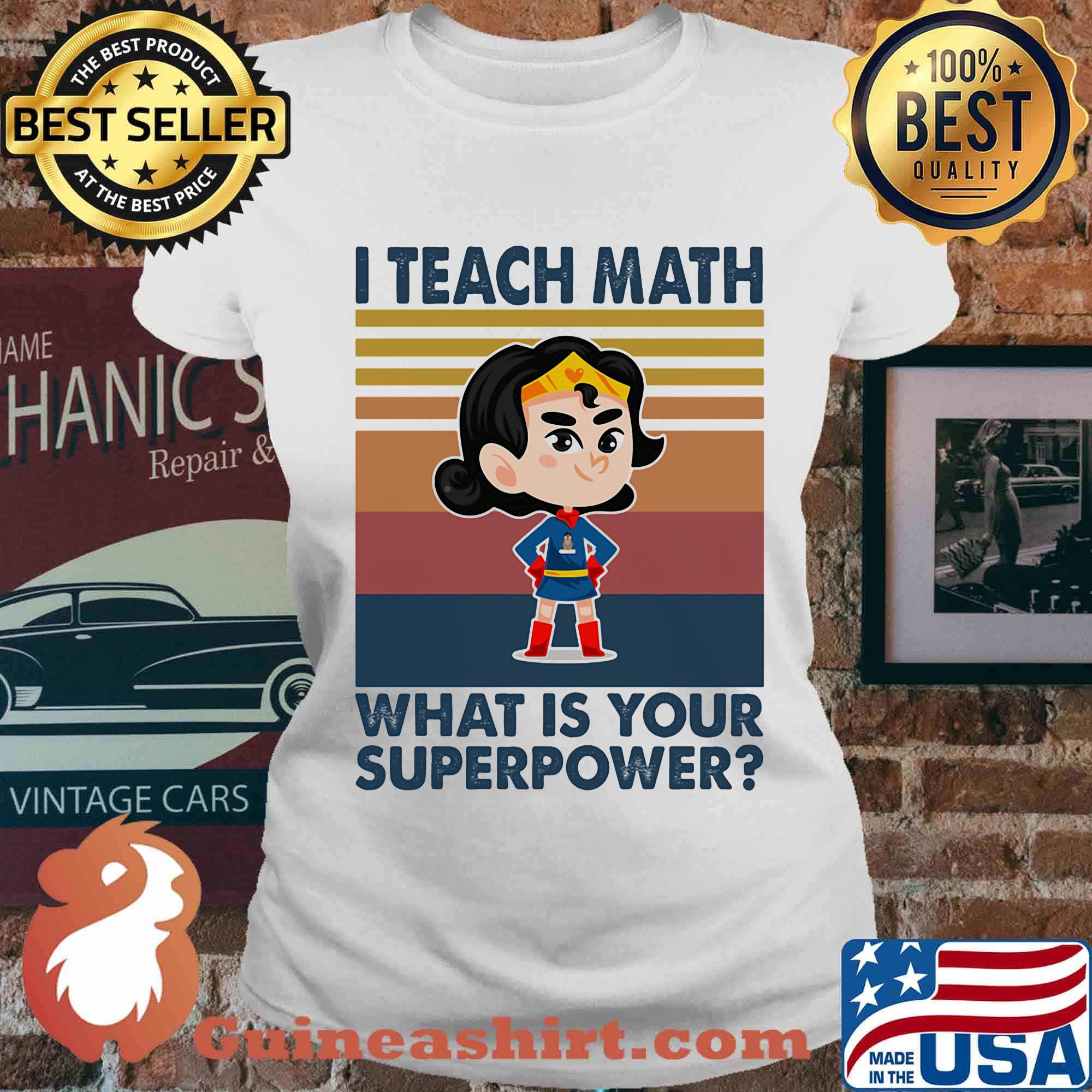 I Teach Math What Is Your Superpower Superman Vintage Retro Shirt Ladies tee
