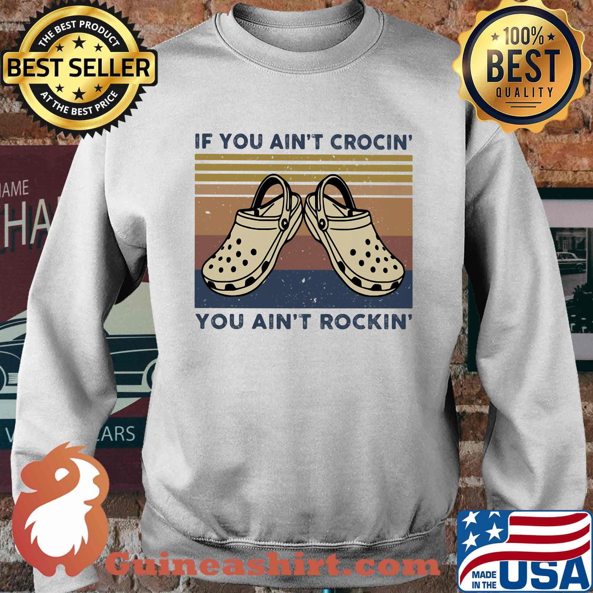 If you ain't crocin you aint rockin version vintage retro s Sweater