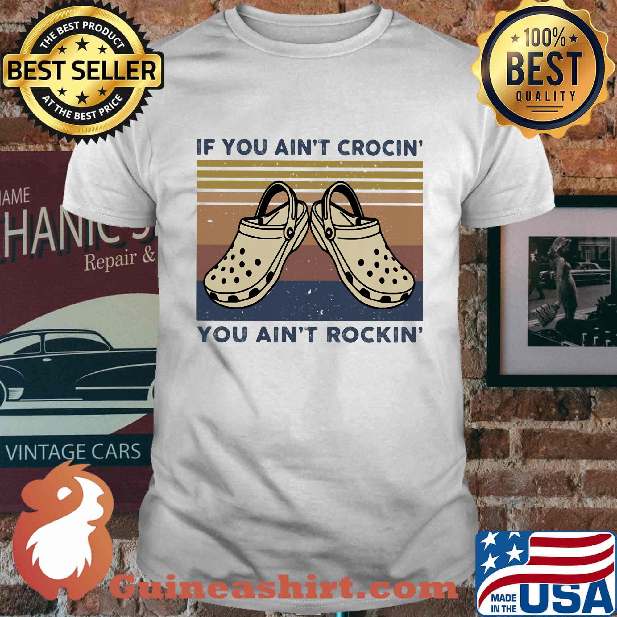 If you ain't crocin you aint rockin version vintage retro shirt