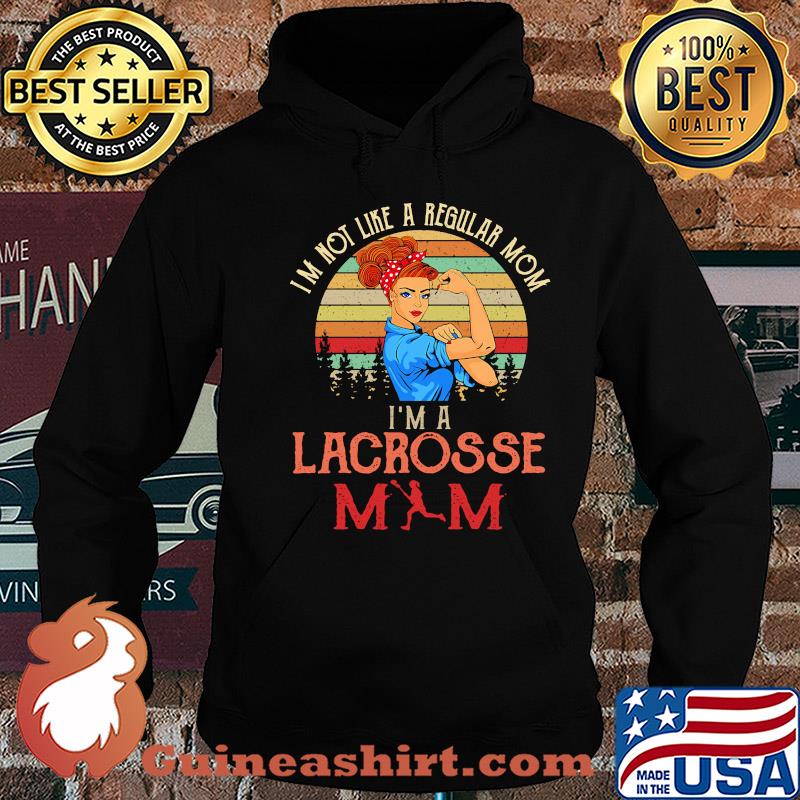 Im not like a regular mom I'm a lacrosses mom strong woman vintage retro s Hoodie