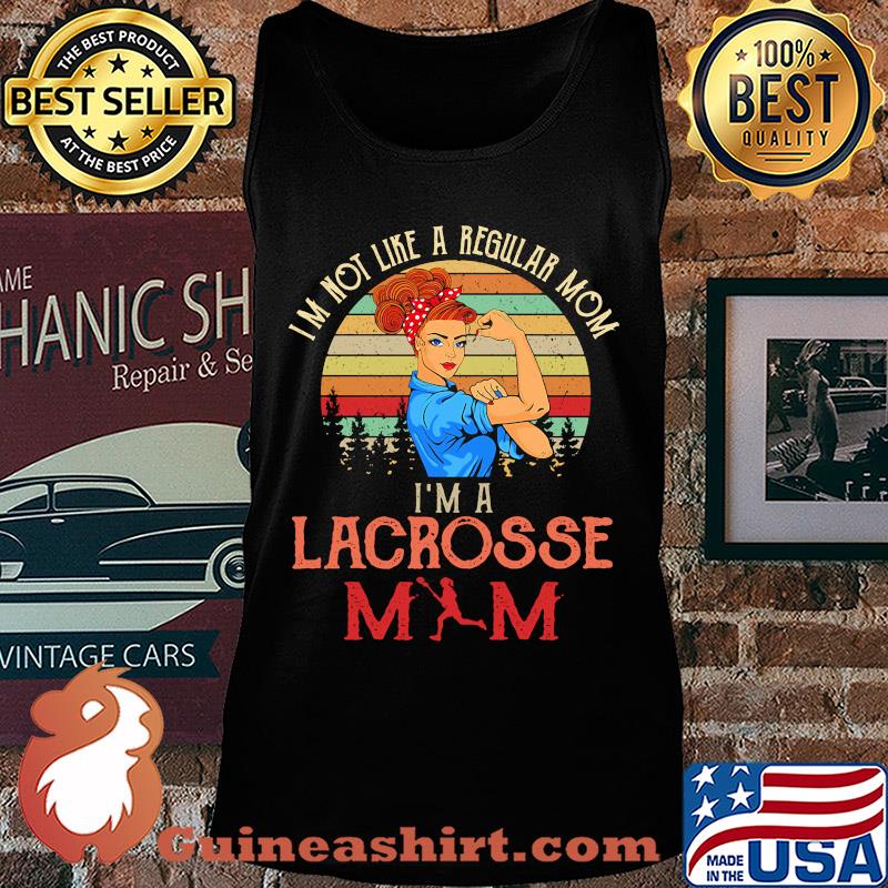 Im not like a regular mom I'm a lacrosses mom strong woman vintage retro s Tank top