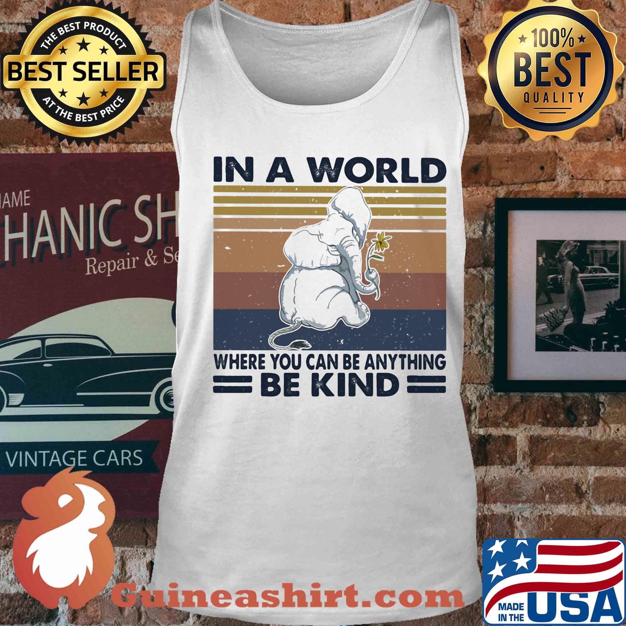 In a world where you can be anything be kind elephant vintage retro s Tank top
