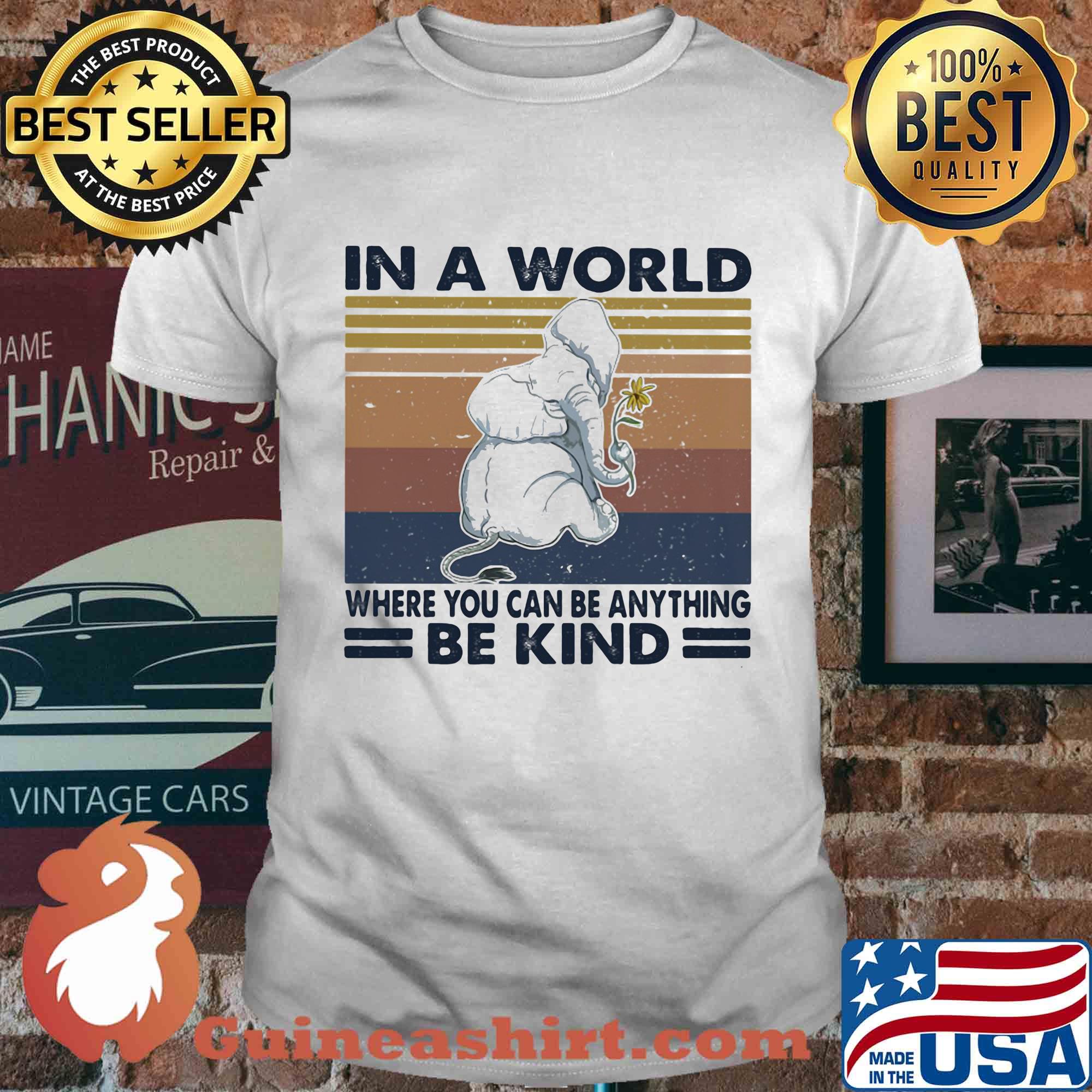 In a world where you can be anything be kind elephant vintage retro shirt
