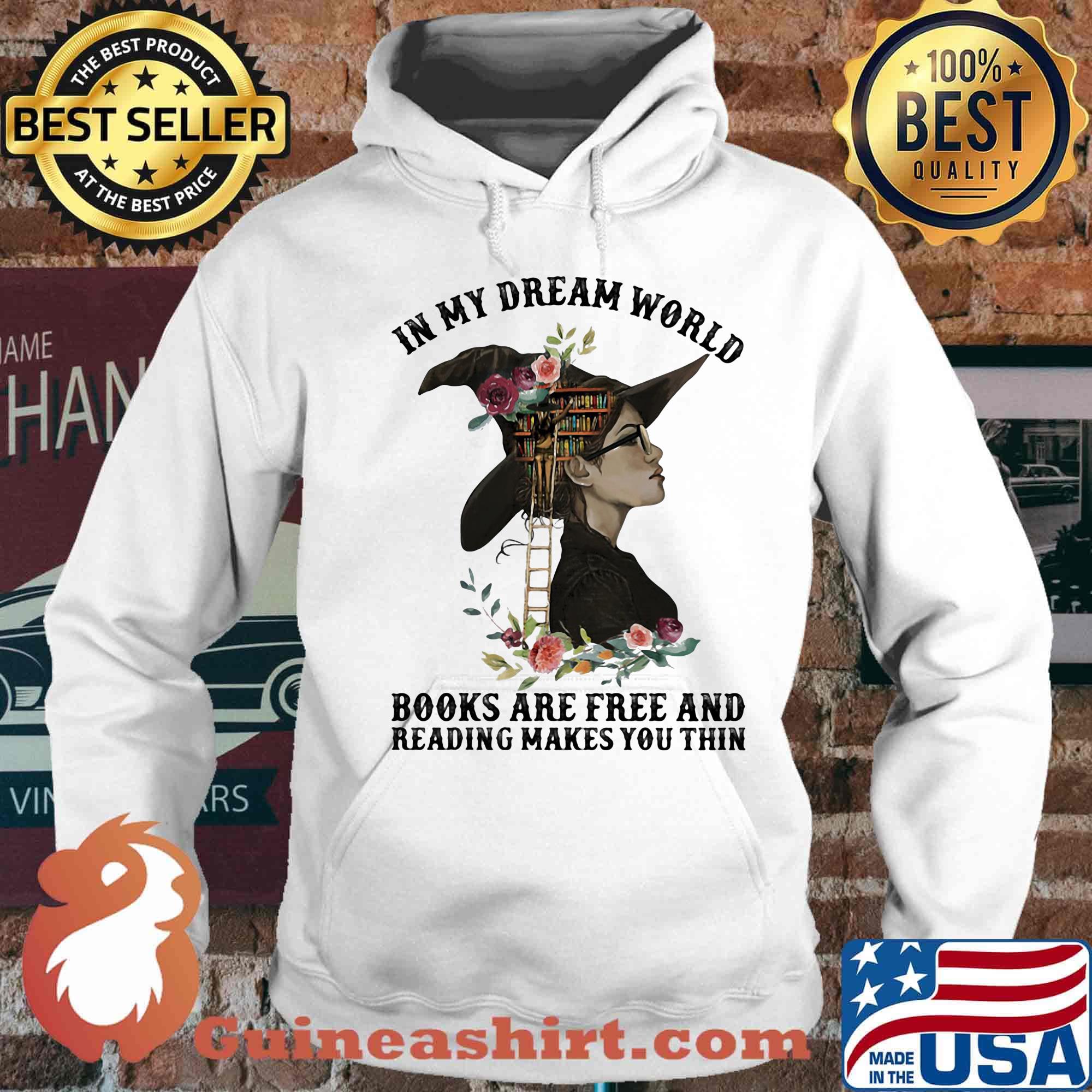 In my dream world books are free and reading makes you thin flowers s Hoodie