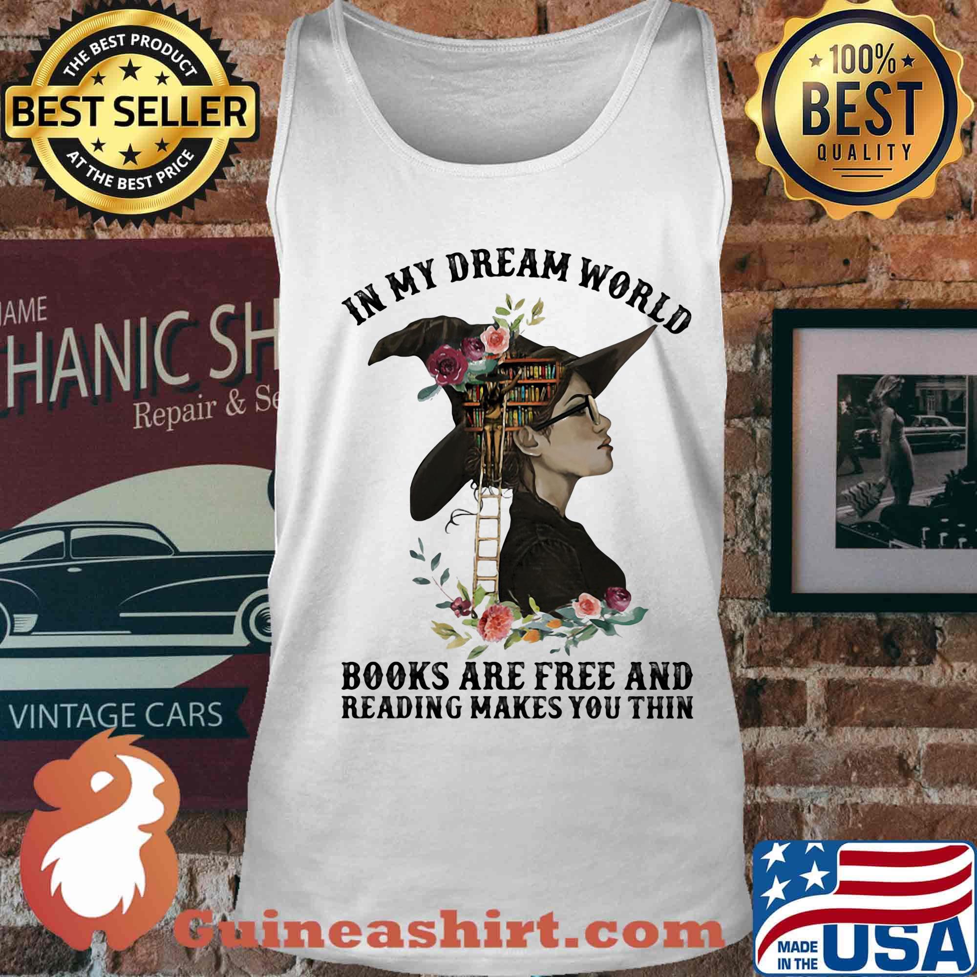 In my dream world books are free and reading makes you thin flowers s Tank top
