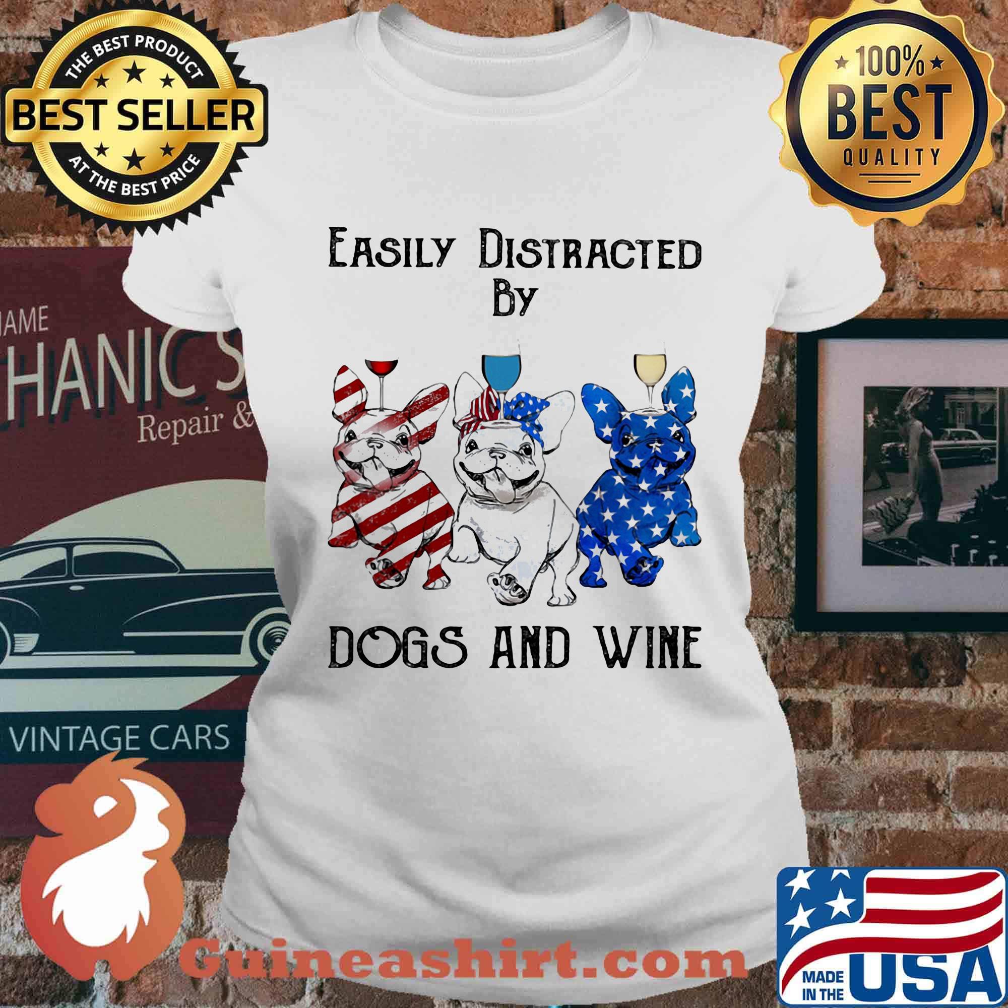 Independence Day French Bulldog easily distracted by dogs and wine s Ladies tee