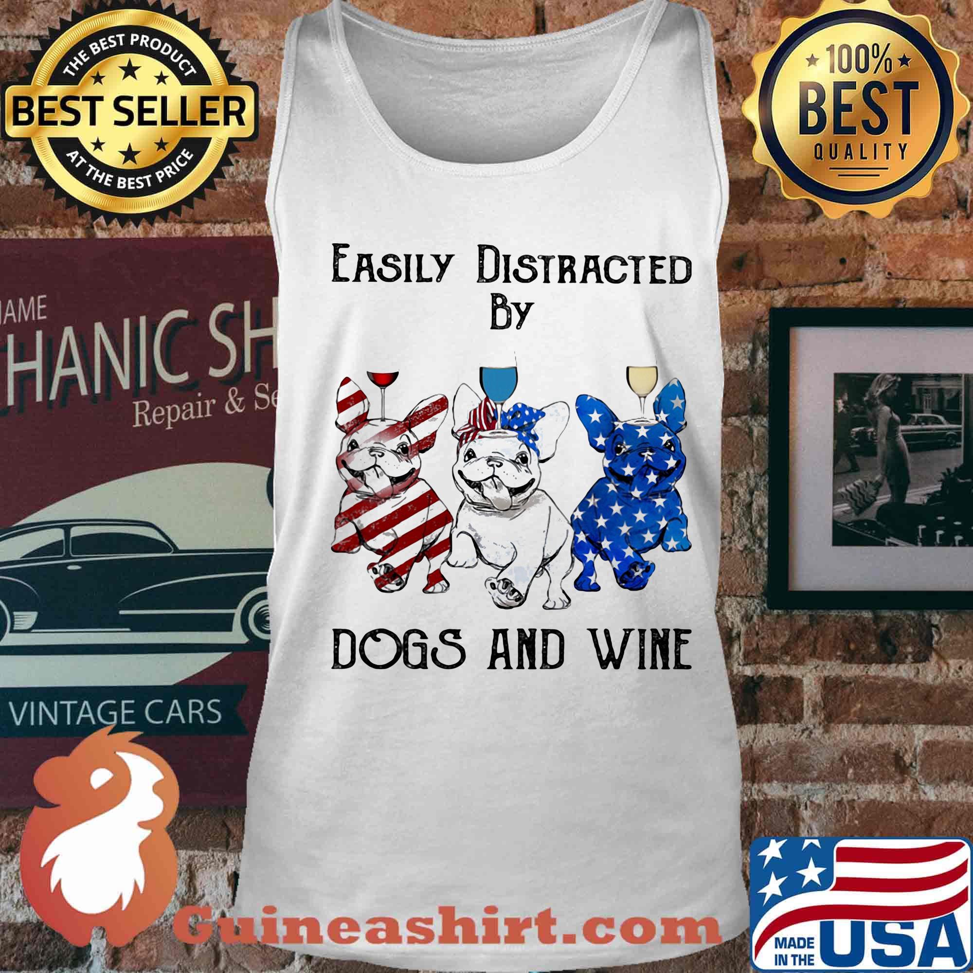 Independence Day French Bulldog easily distracted by dogs and wine s Tank top