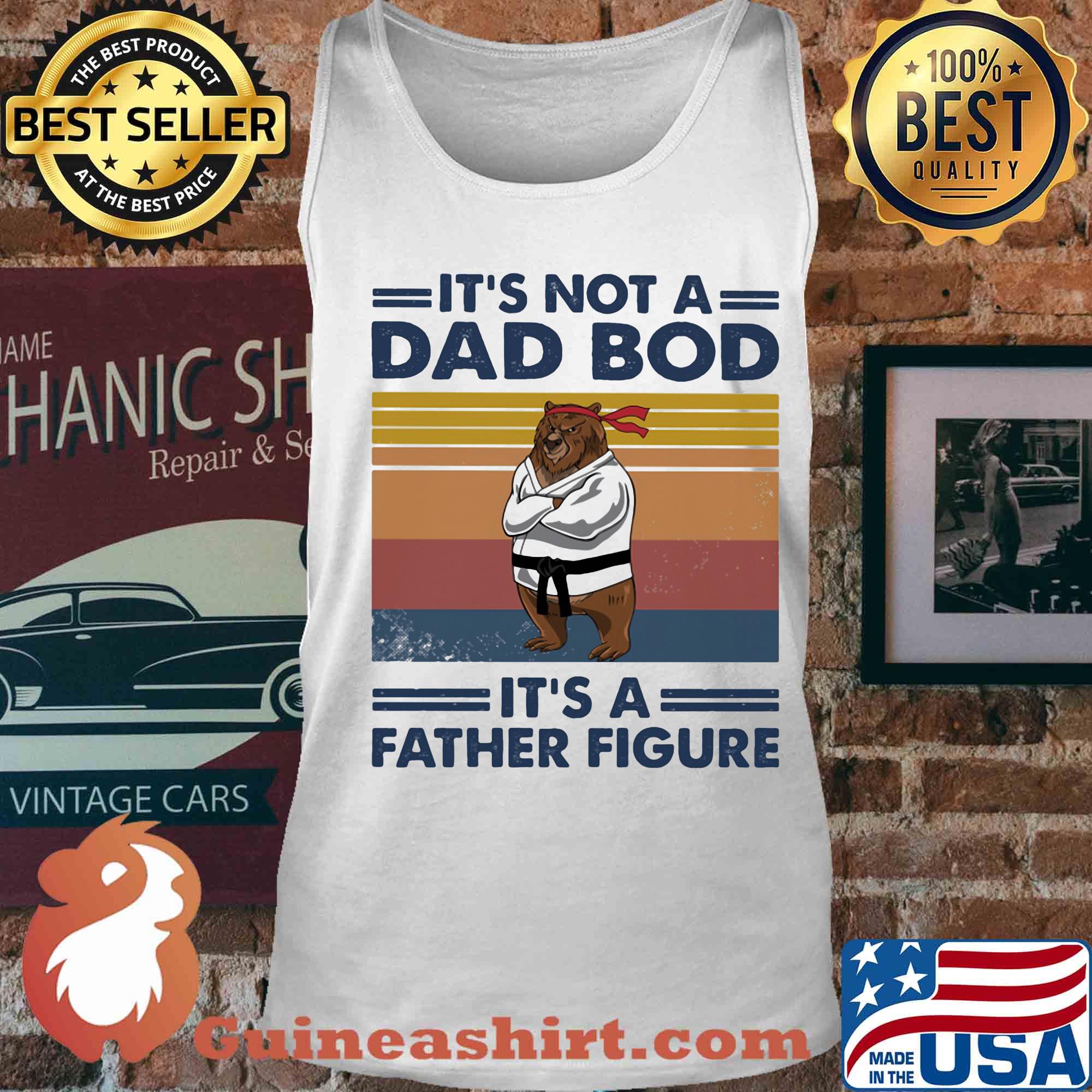 It's not a dad bod it's a father figure bear vintage retro s Tank top